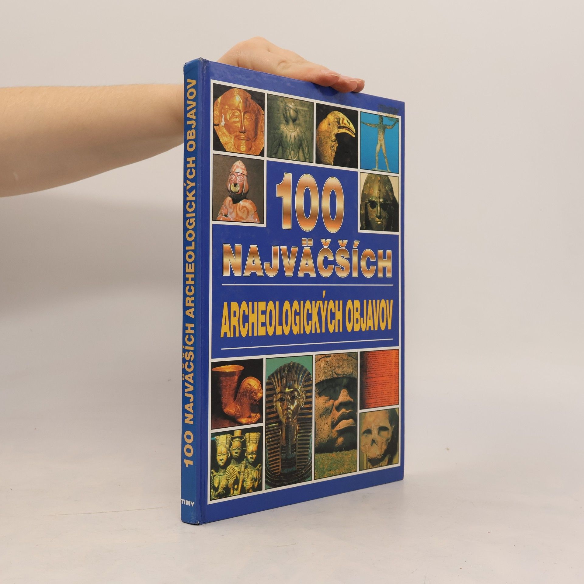 Jacqueline Dineen 100 najväčších archeologických objavov