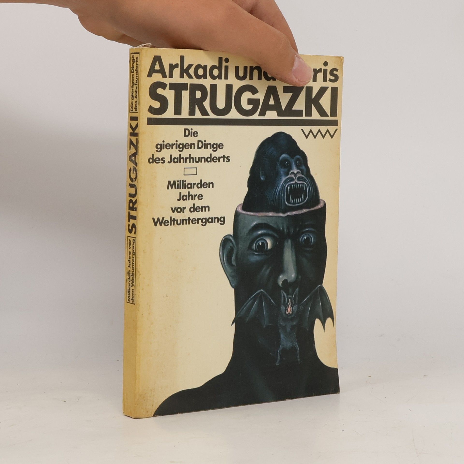 Die gierigen Dinge des Jahrhunderts. Milliarden Jahre vor dem Weltuntergang