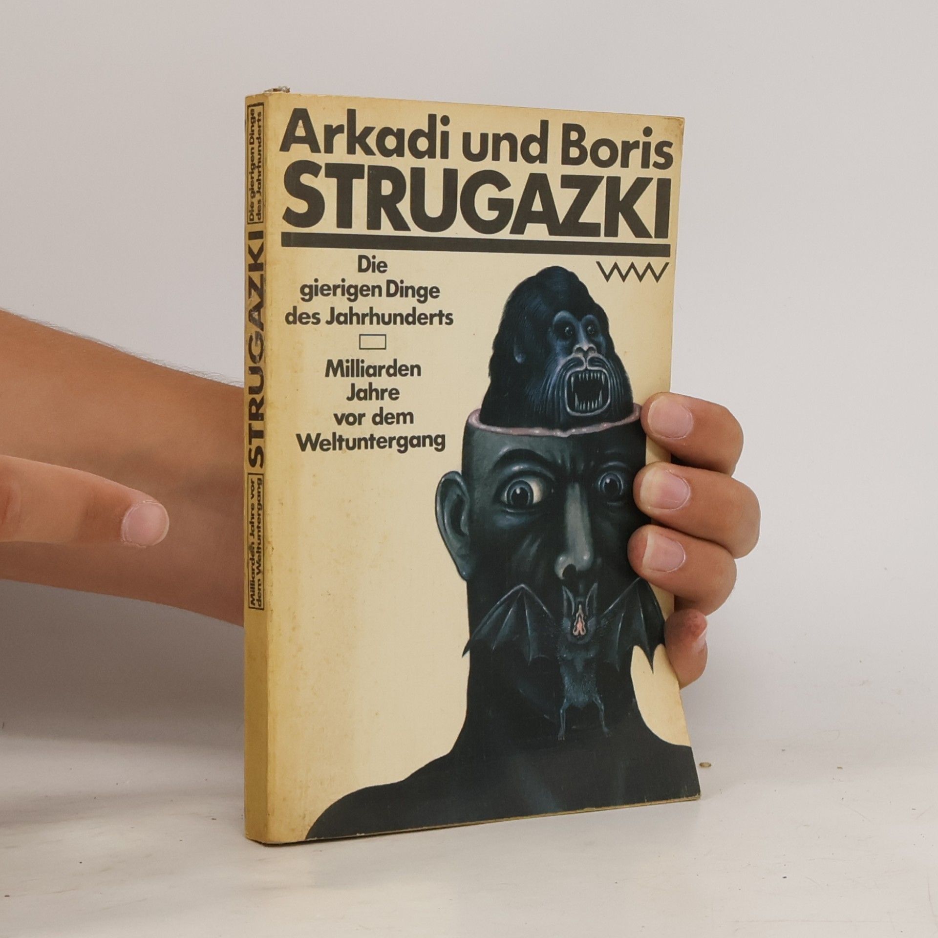 Arkadij Natanovič Strugackij Die gierigen Dinge des Jahrhunderts. Milliarden Jahre vor dem Weltuntergang