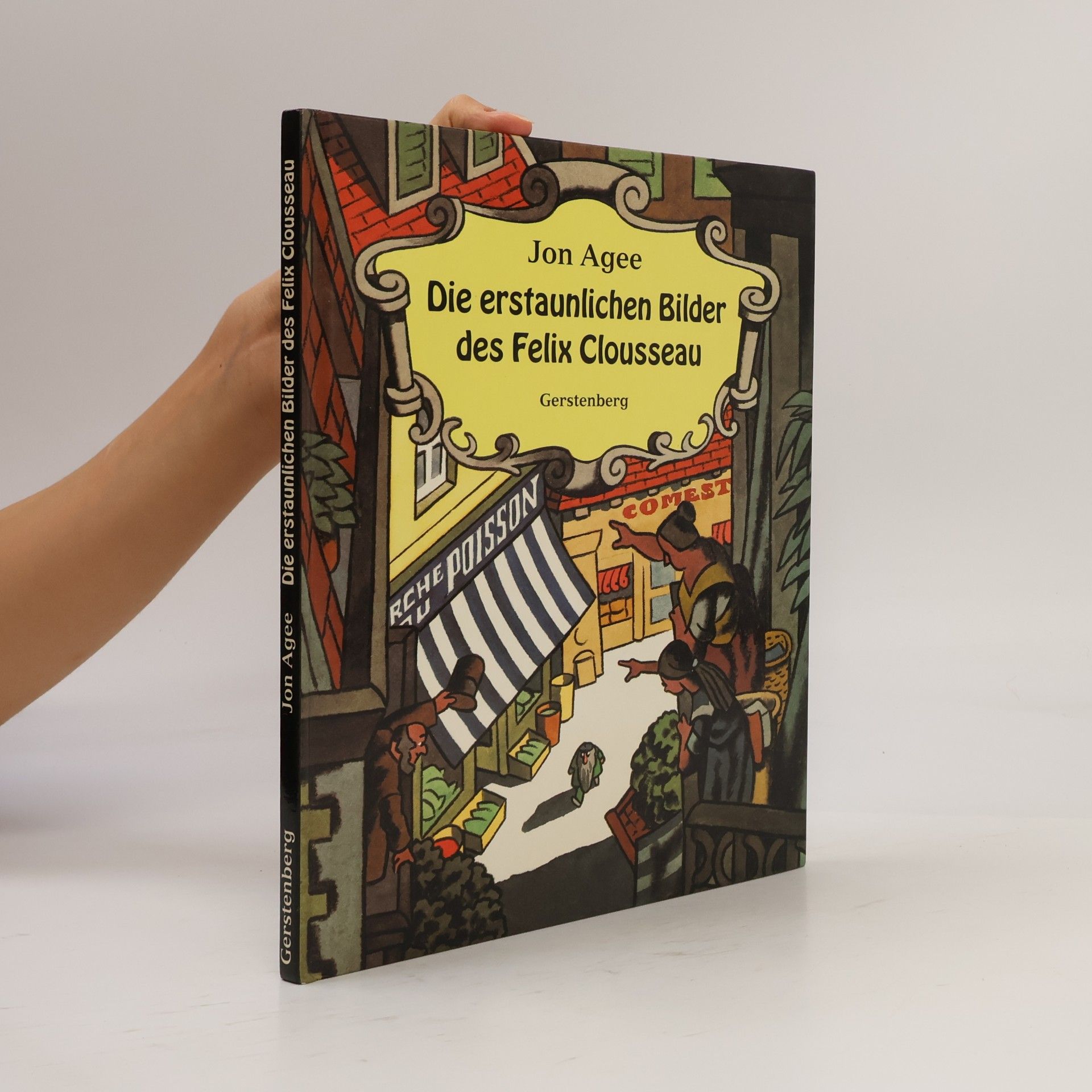 Jon Agee Die erstaunlichen Bilder des Felix Clousseau