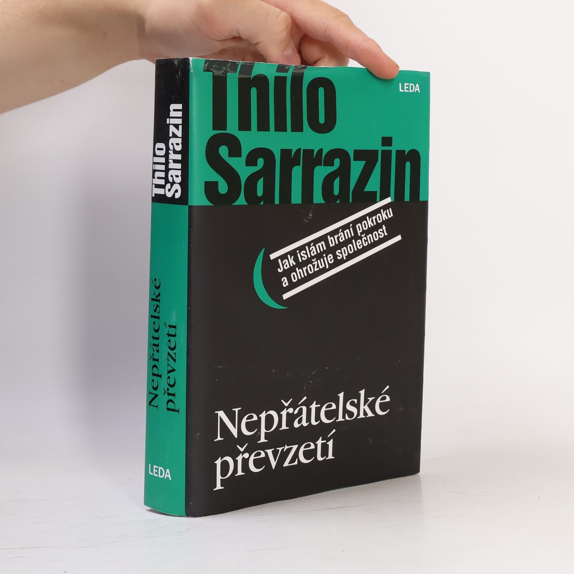 Thilo Sarrazin Nepřátelské převzetí. Jak islám brání pokroku a ohrožuje společnost