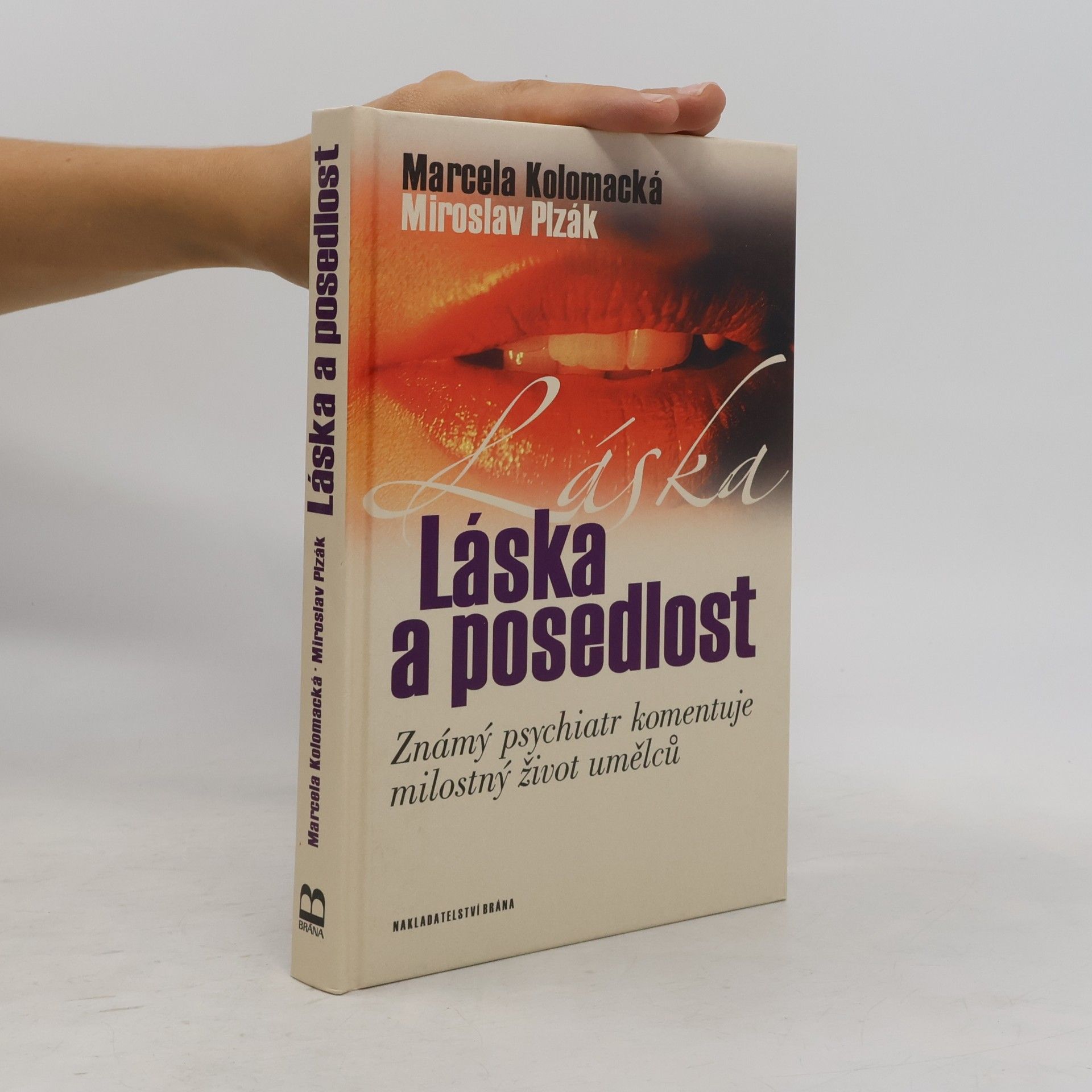 Láska a posedlost : známý psychiatr komentuje milostný život umělců