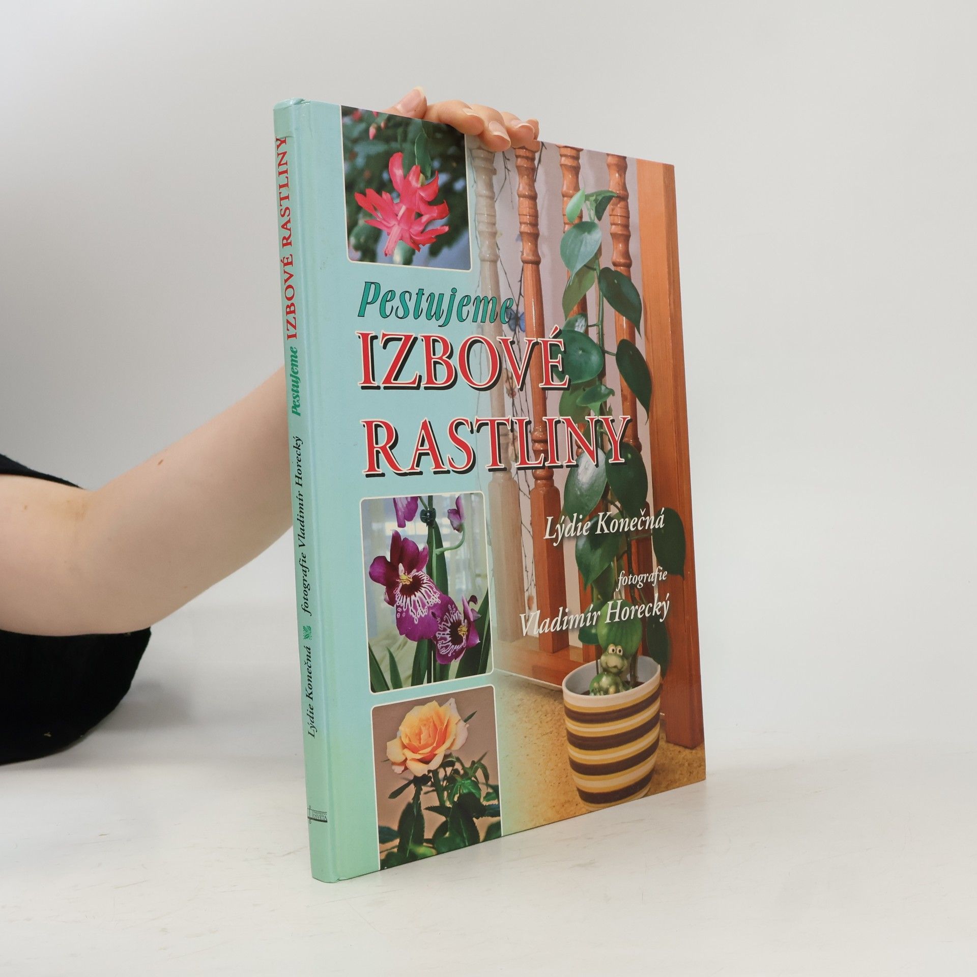 Lýdie Konečná Pestujeme izbové rastliny