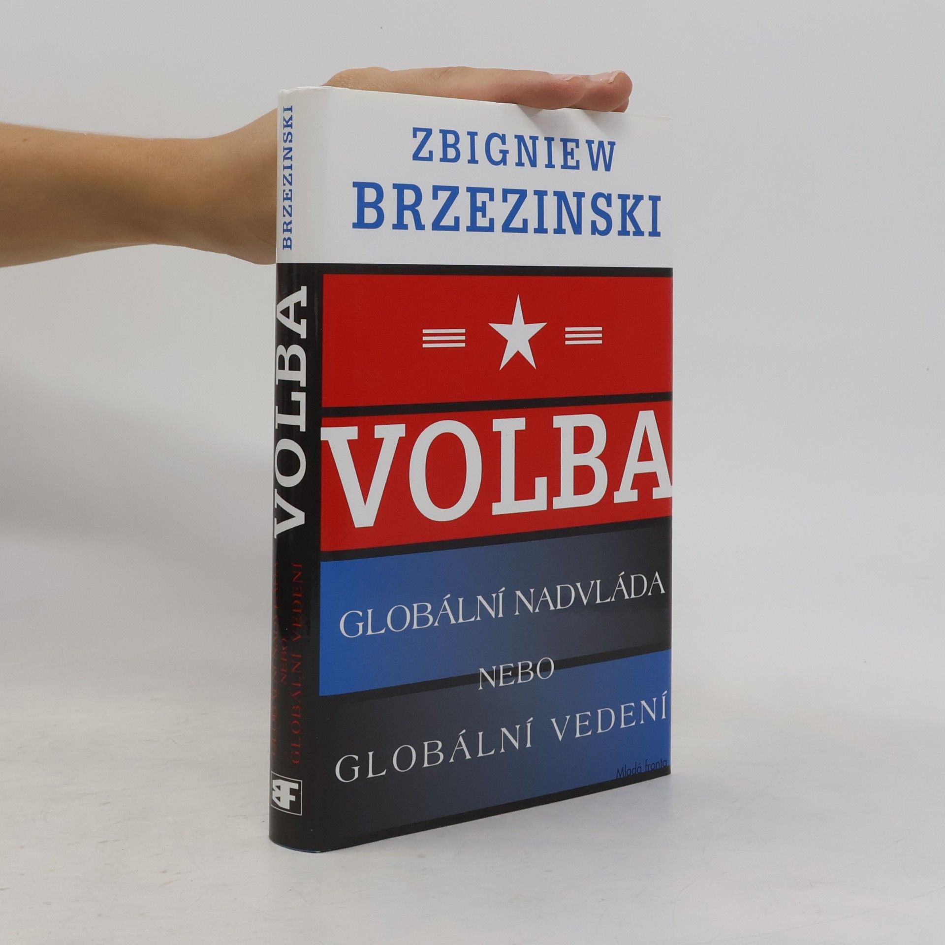 Zbigniew Brzezinski Volba. Globální nadvláda nebo globální vedení