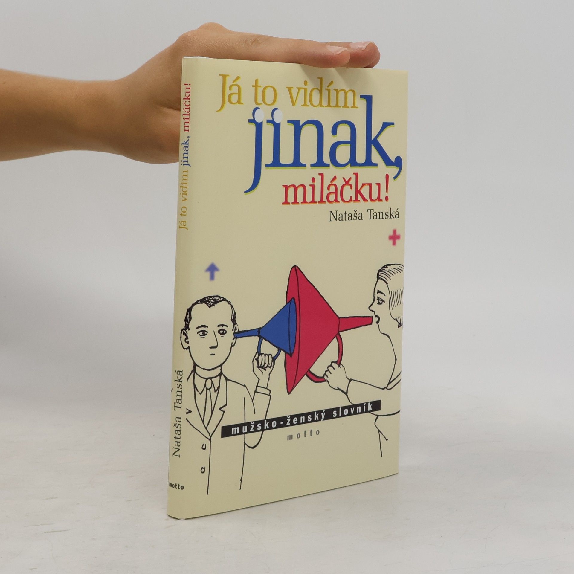 Já to vidím jinak, miláčku!