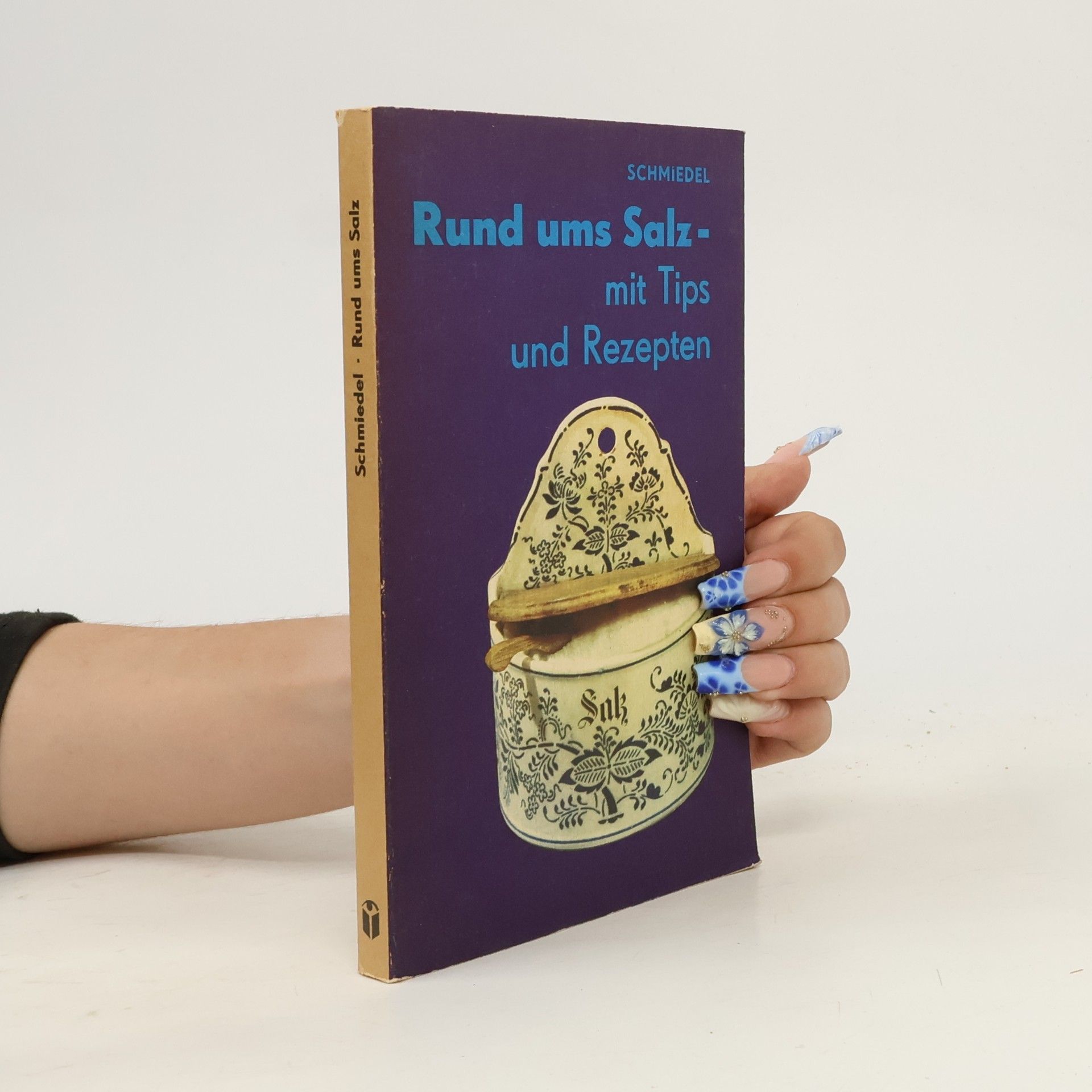 Helga Schmiedel Rund ums Salz-mit Tips und Rezepten