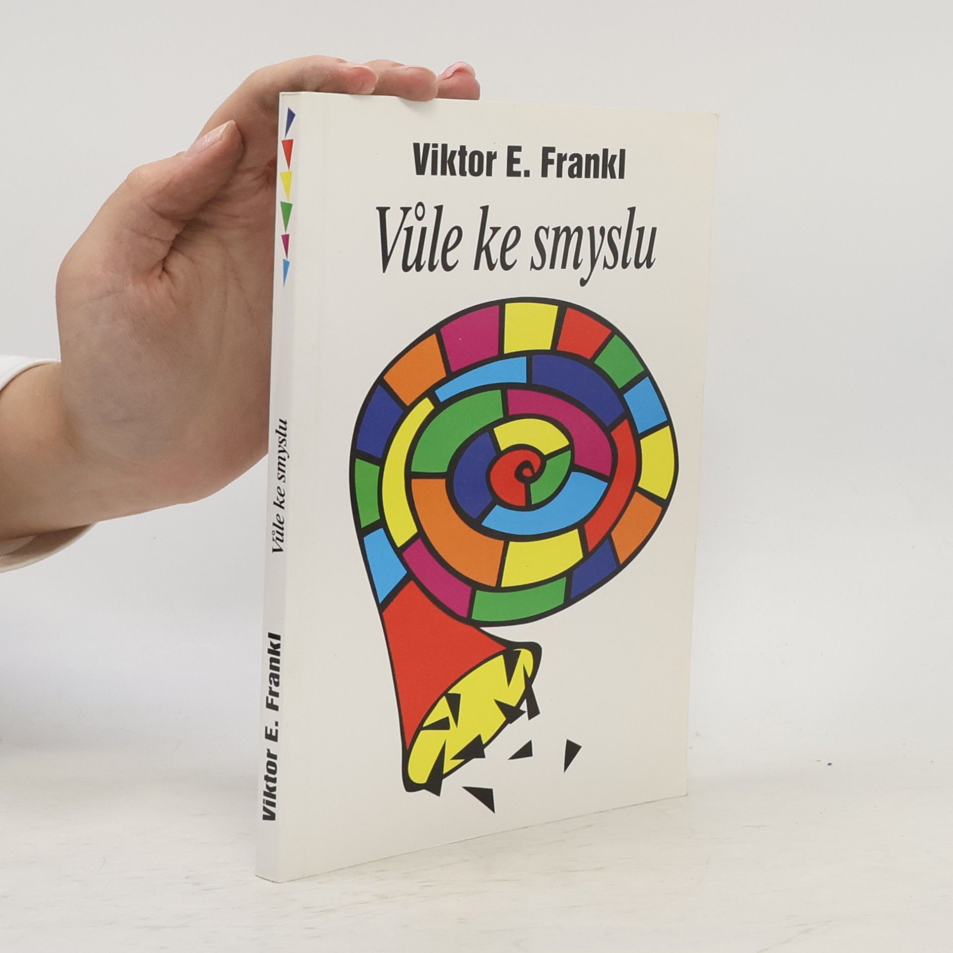 Viktor Frankl Vůle ke smyslu: Vybrané přednášky o logoterapii