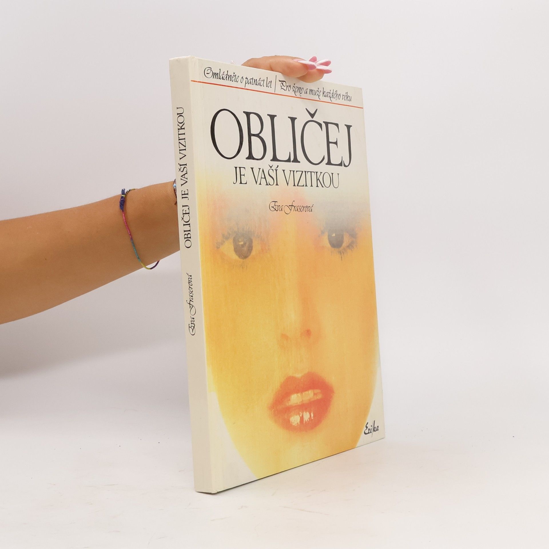 Eva Fraser Obličej je vaší vizitkou