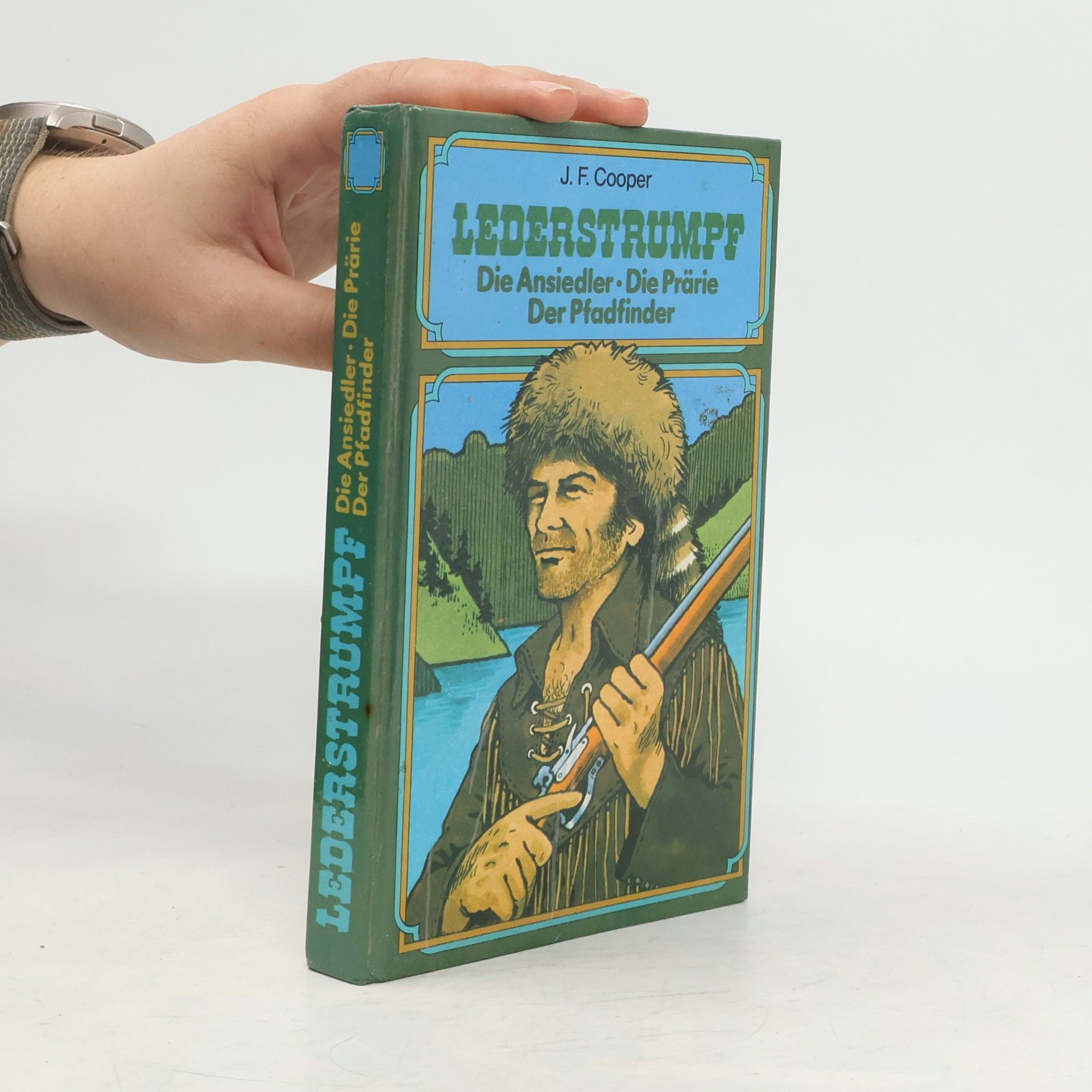 James Fenimore Cooper Lederstrumpf. Die Ansiedler. Die Prärie. Der Pfadfinder