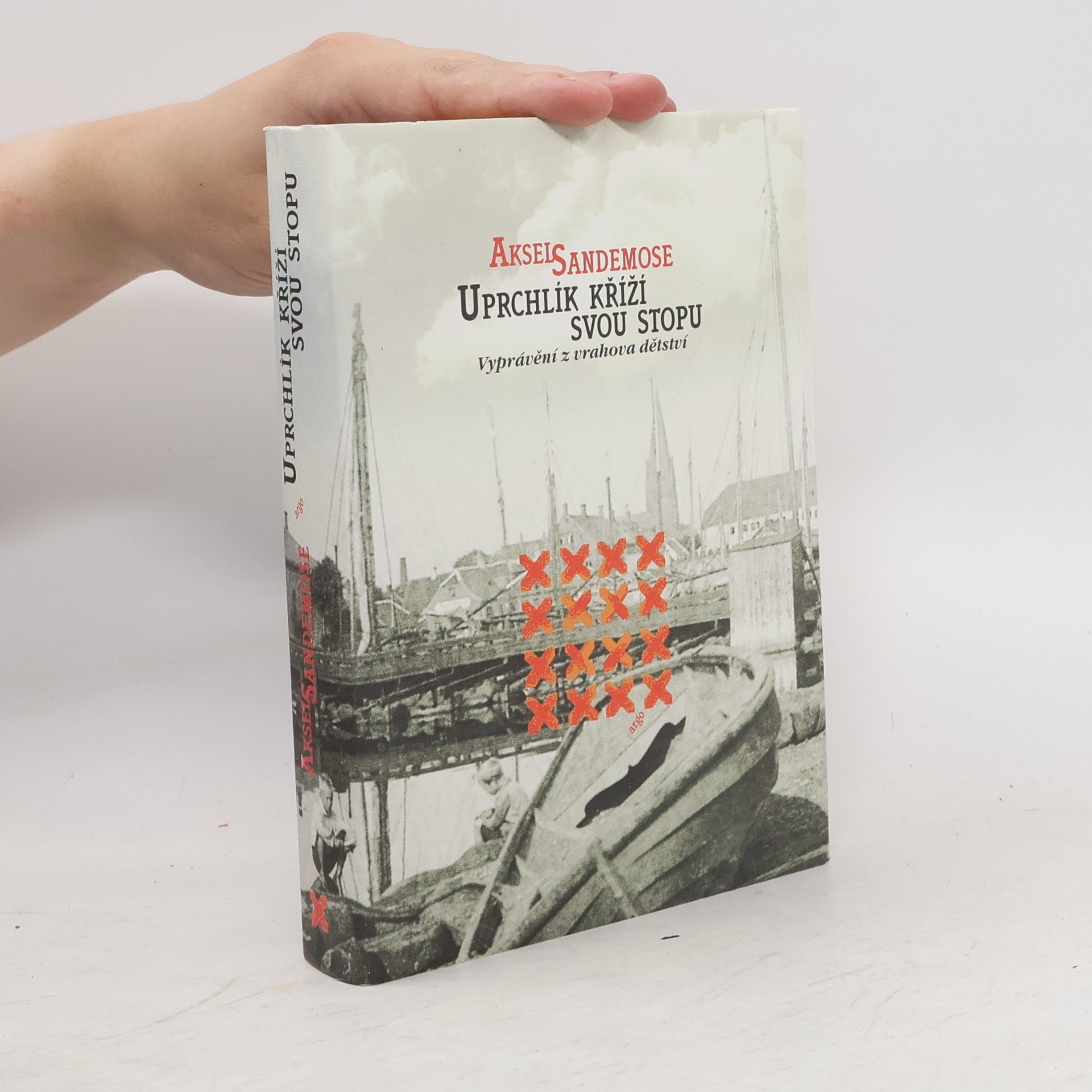 Aksel Sandemose Uprchlík kříží svou stopu: Vyprávění z vrahova dětství : (podle vydání z roku 1933)