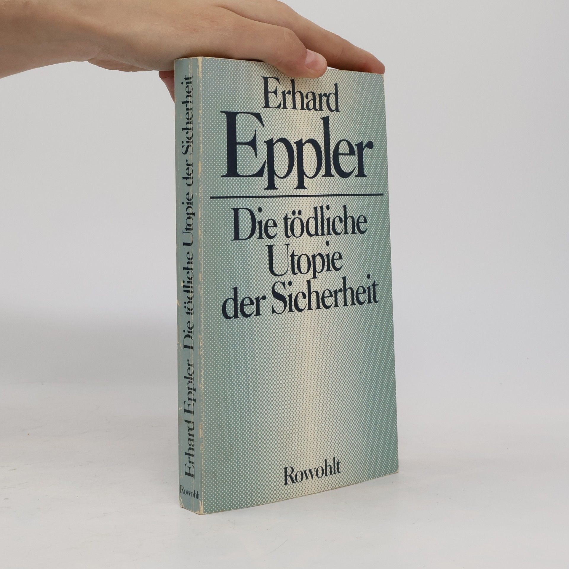 Erhard Eppler Die tödliche Utopie der Sicherheit