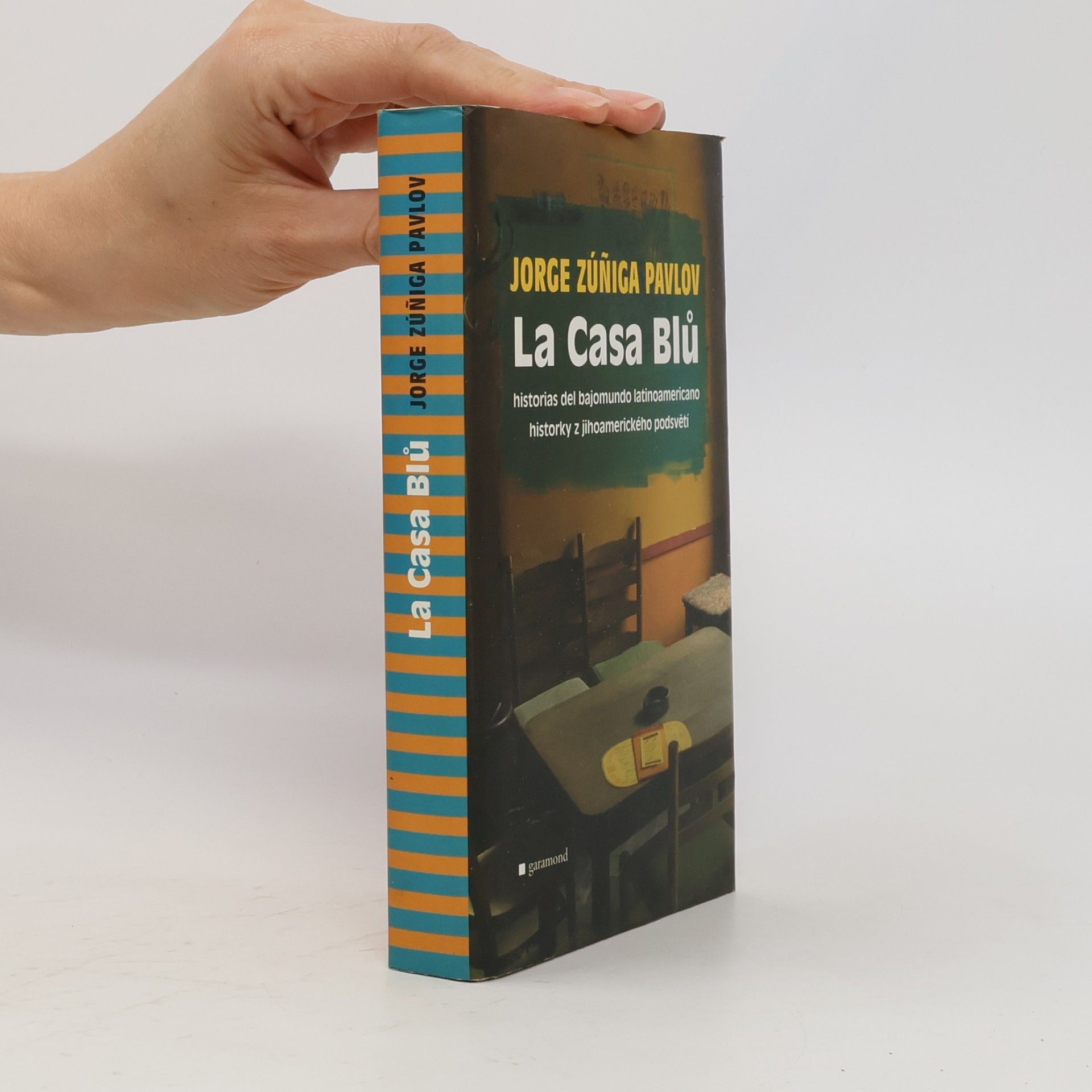 Jorge Zúñiga Pavlov La Casa Blů. Historias del bajomundo latinoamericano. Historky z jihoamerického podsvětí