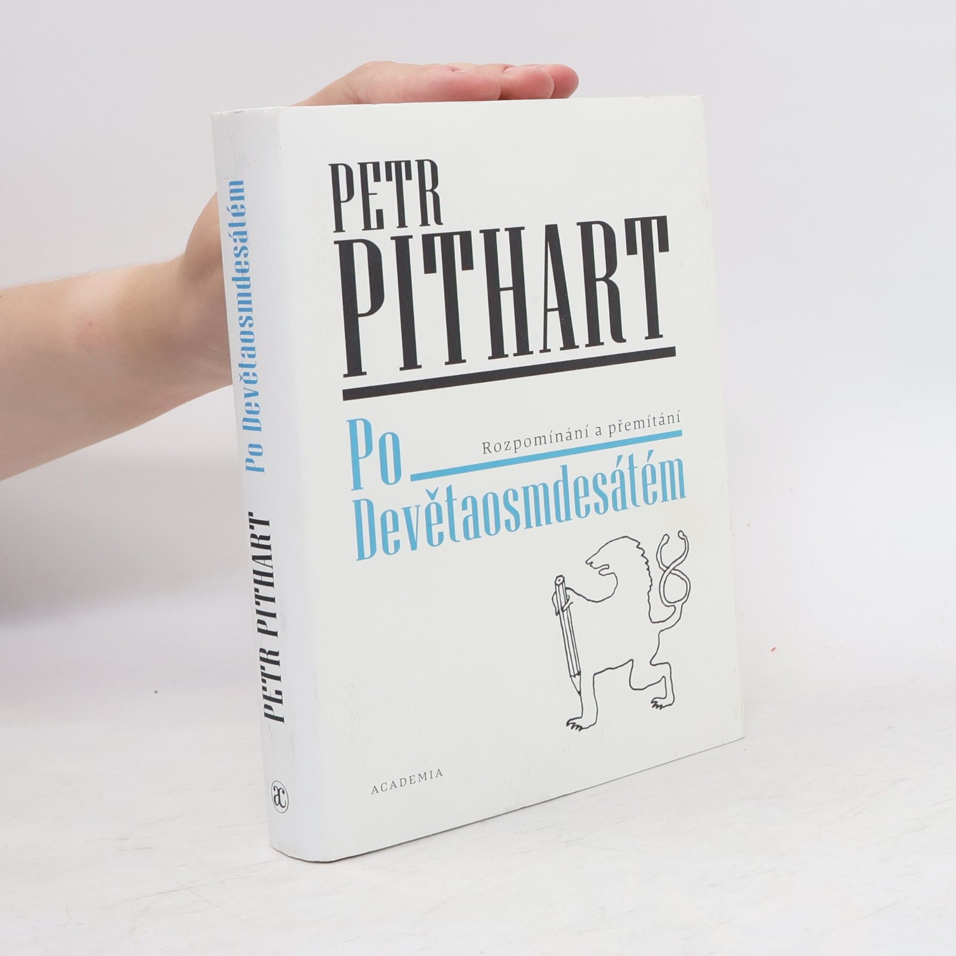 Petr Pithart Po Devětaosmdesátém. Rozpomínání a přemítání