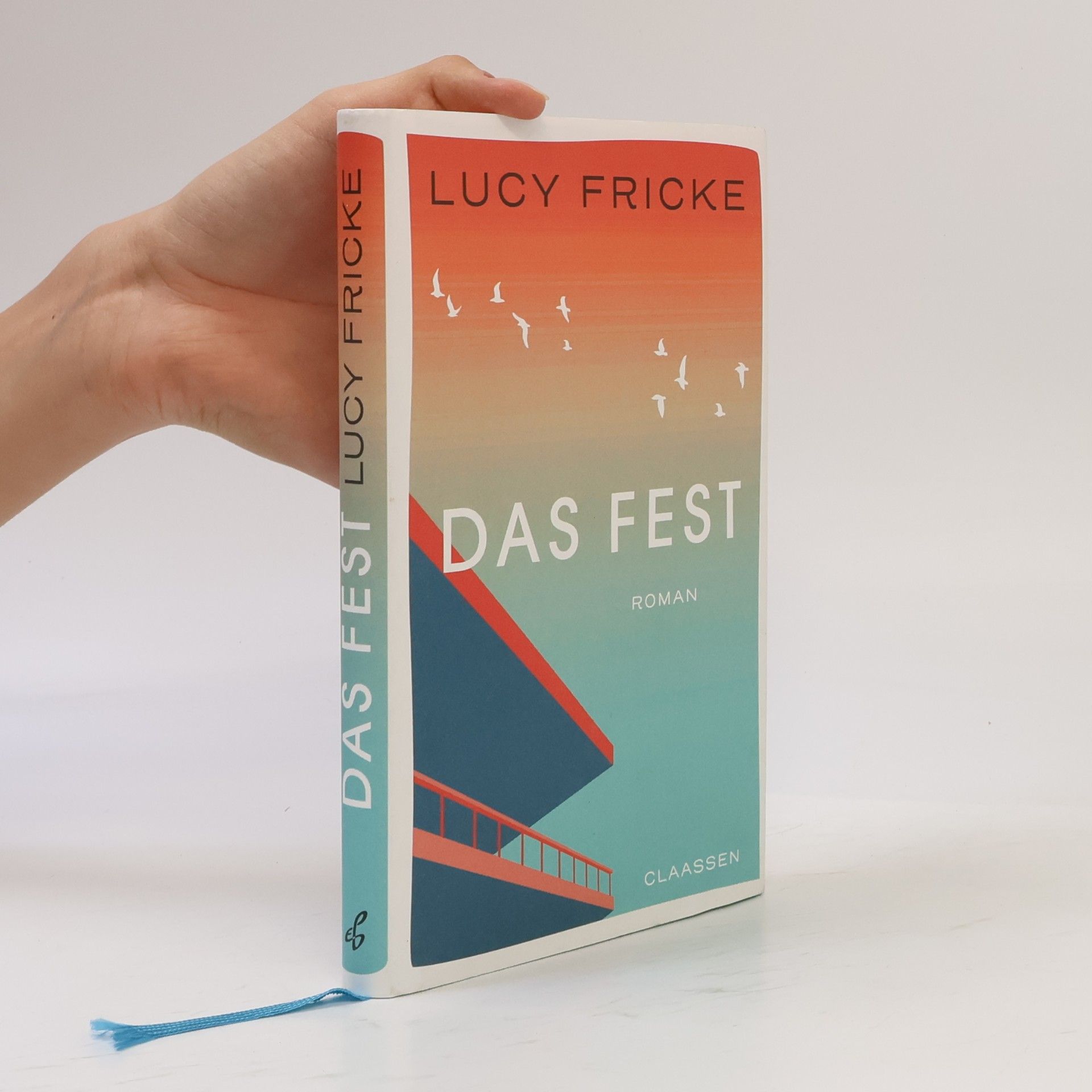 Lucy Fricke Das Fest. Roman | Das neue Buch der Bestsellerautorin | Über die Lebenskrise, die uns der 50. Geburtstag schenkt