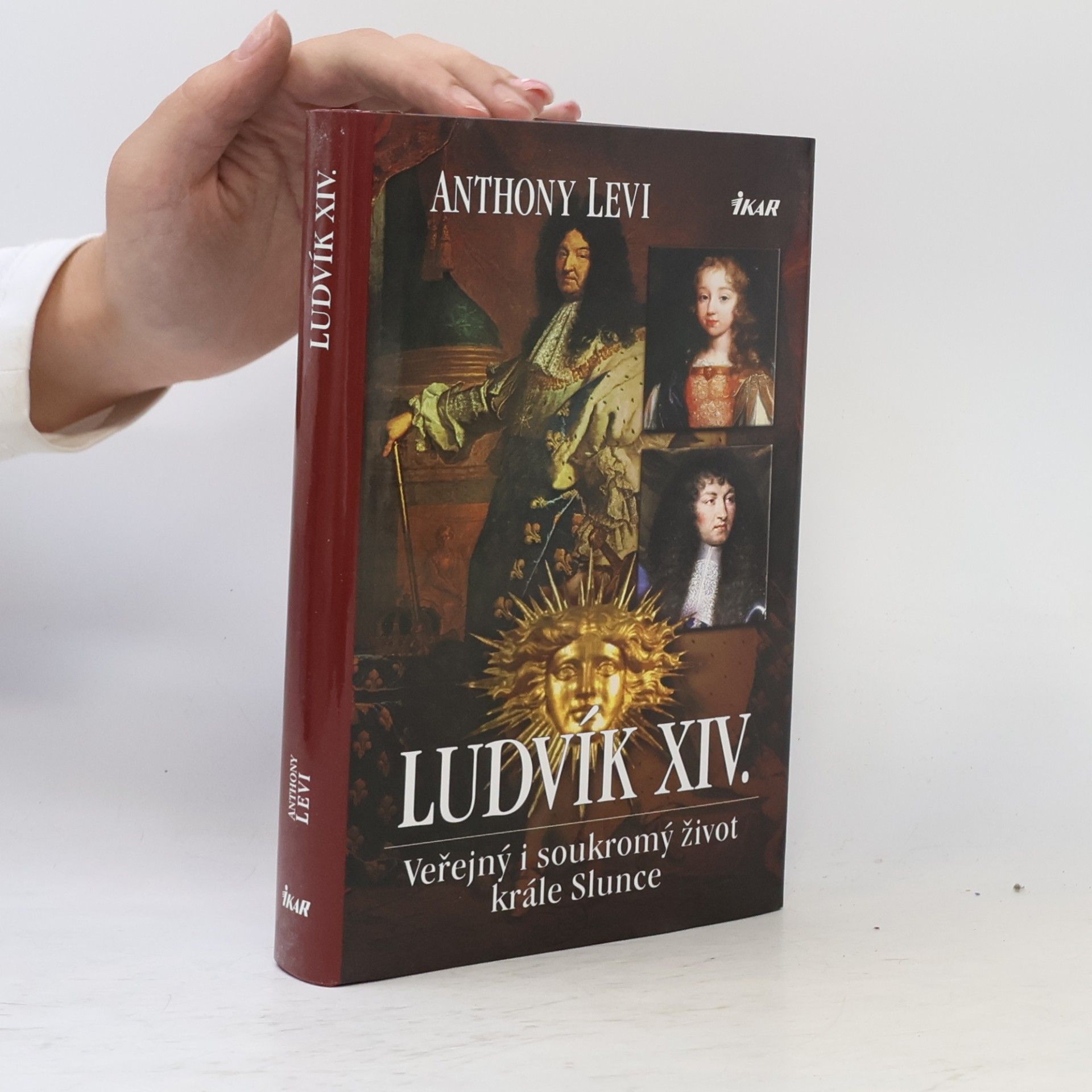 Ludvík XIV. : veřejný i soukromý život krále Slunce