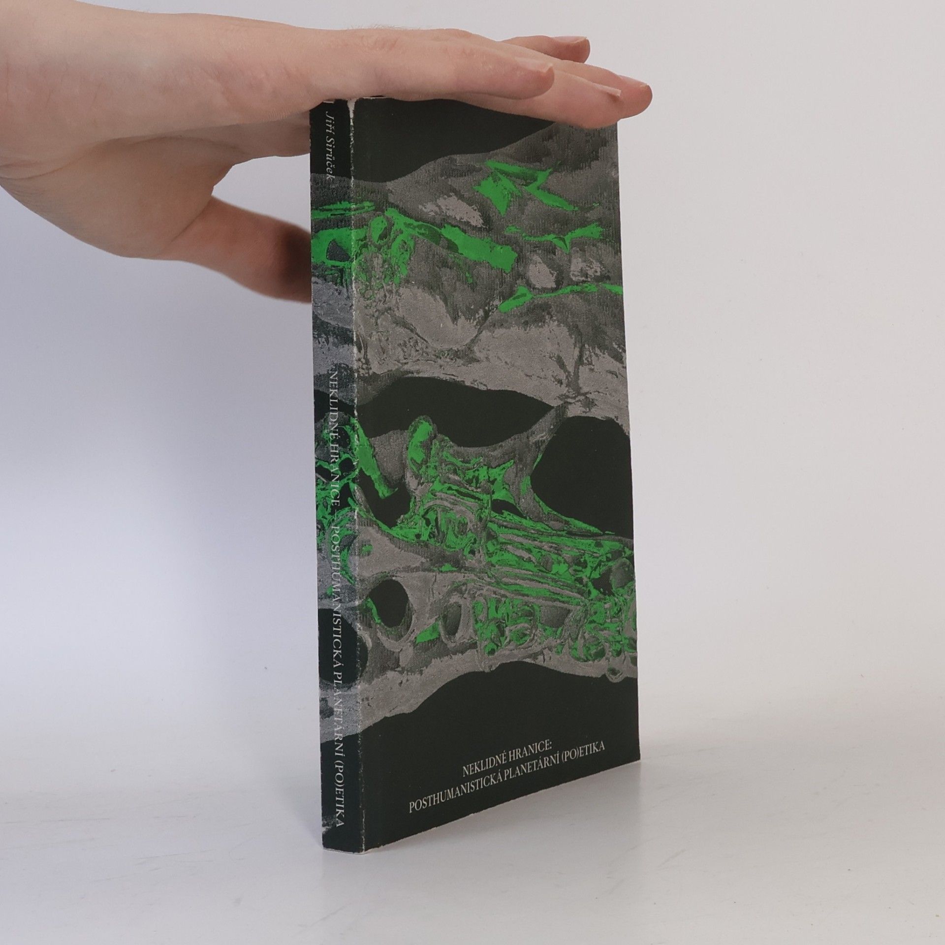 Jiří Sirůček Neklidné hranice posthumanistická planetární (po)etika