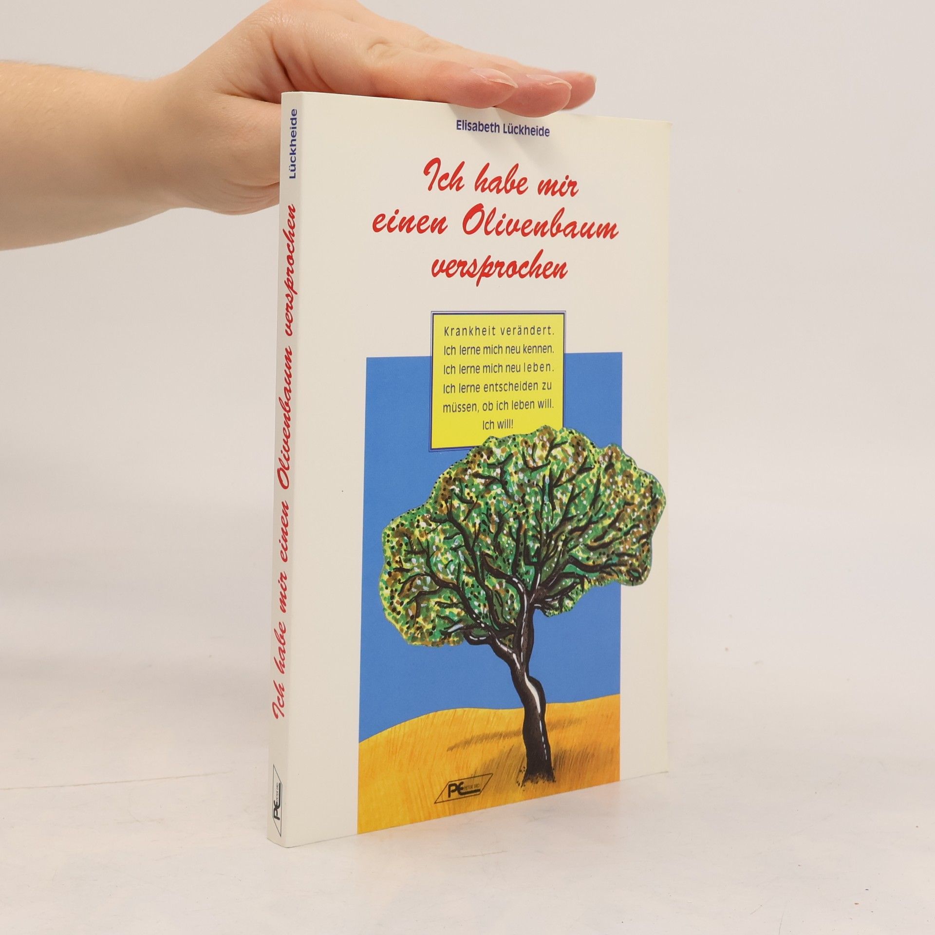 Elisabeth Lückheide Ich habe mir einen Olivenbaum versprochen