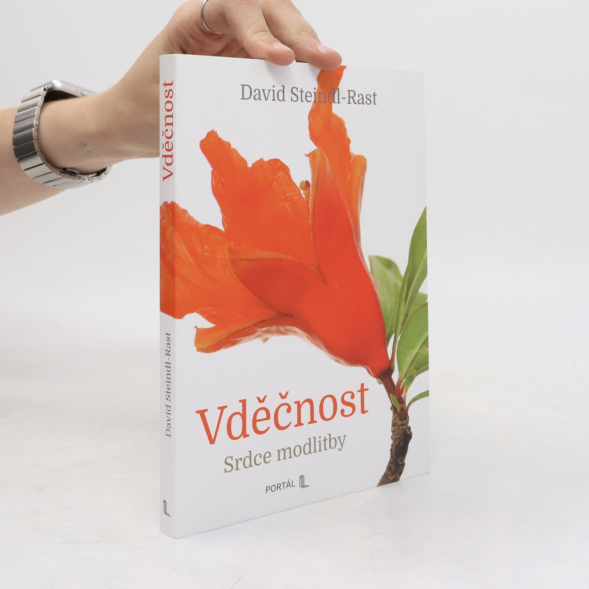 David Steindl-Rast Vděčnost: Srdce modlitby