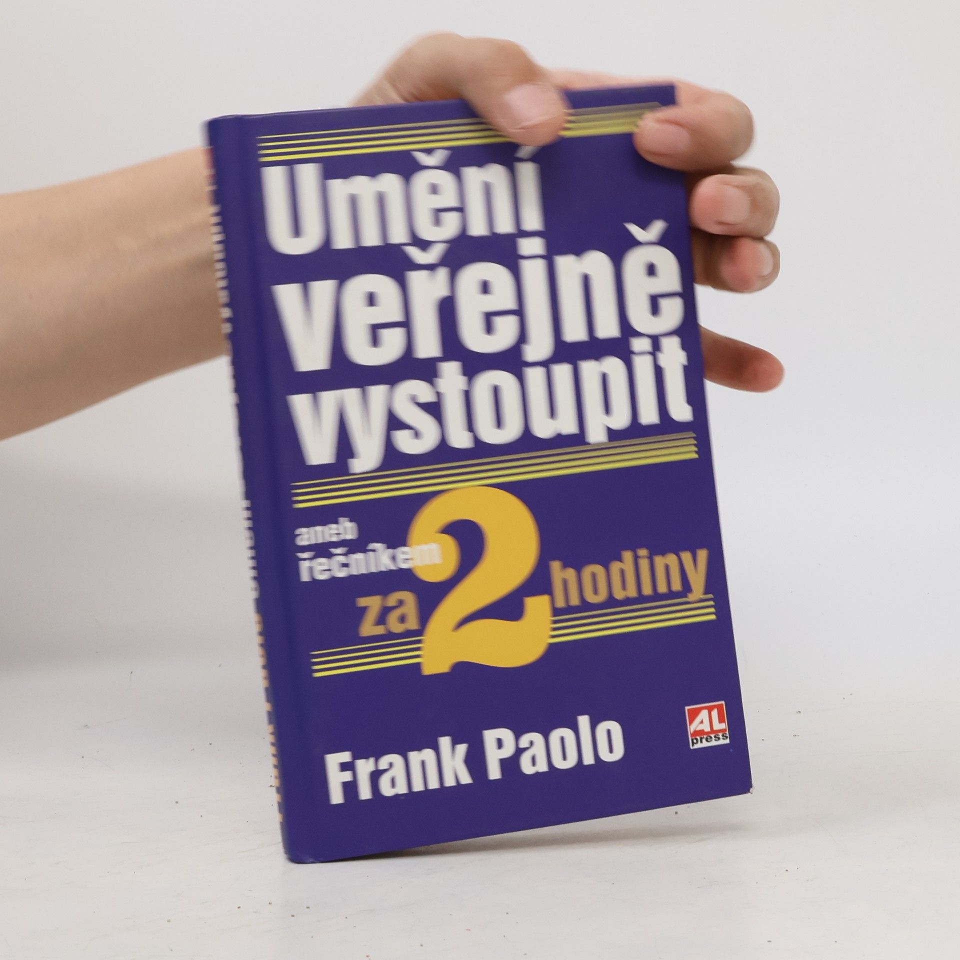 Frank Paolo Umění veřejně vystoupit, aneb, Řečníkem za 2 hodiny