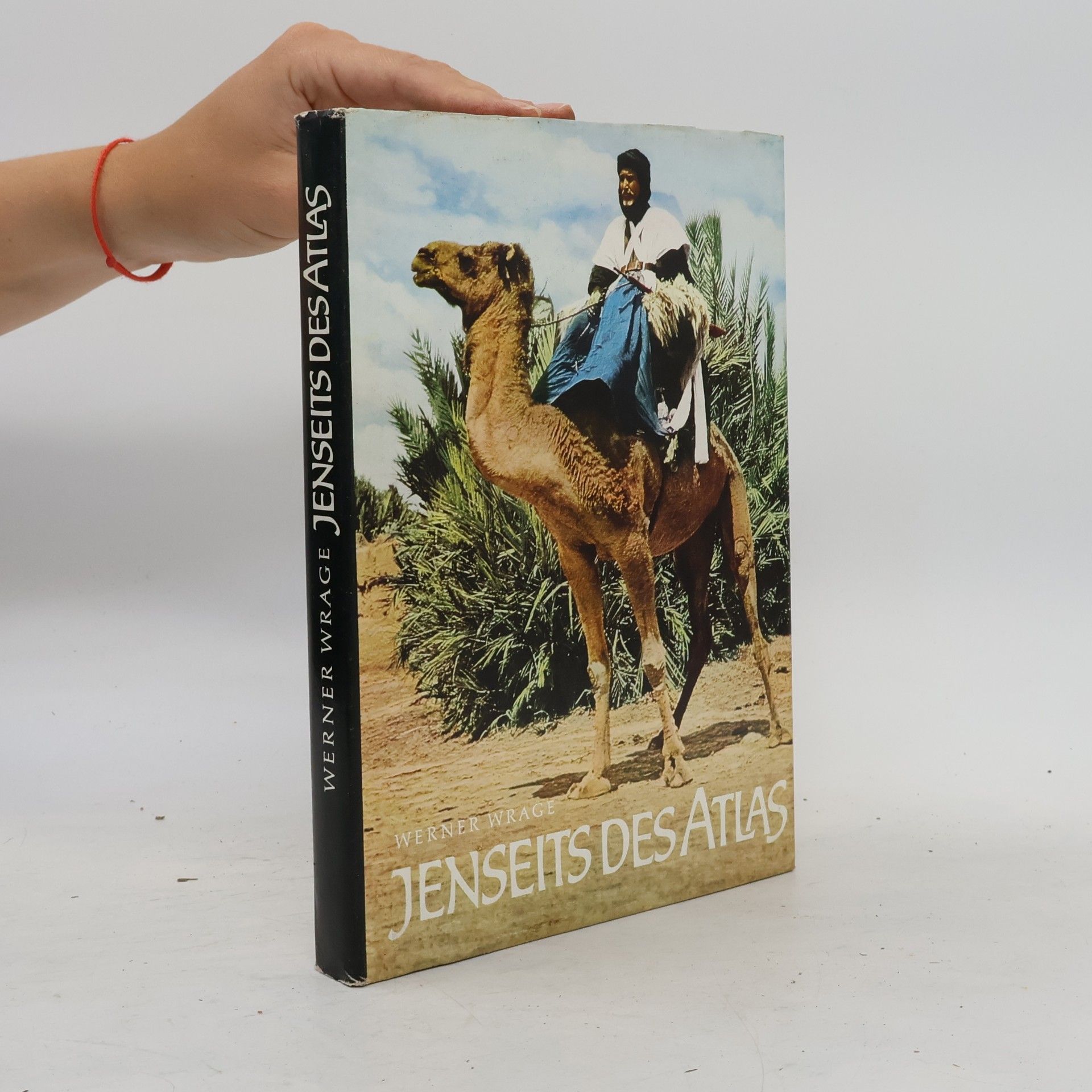 Werner Wrage Jenseits des Atlas. Unter den Berbern Südmarokkos