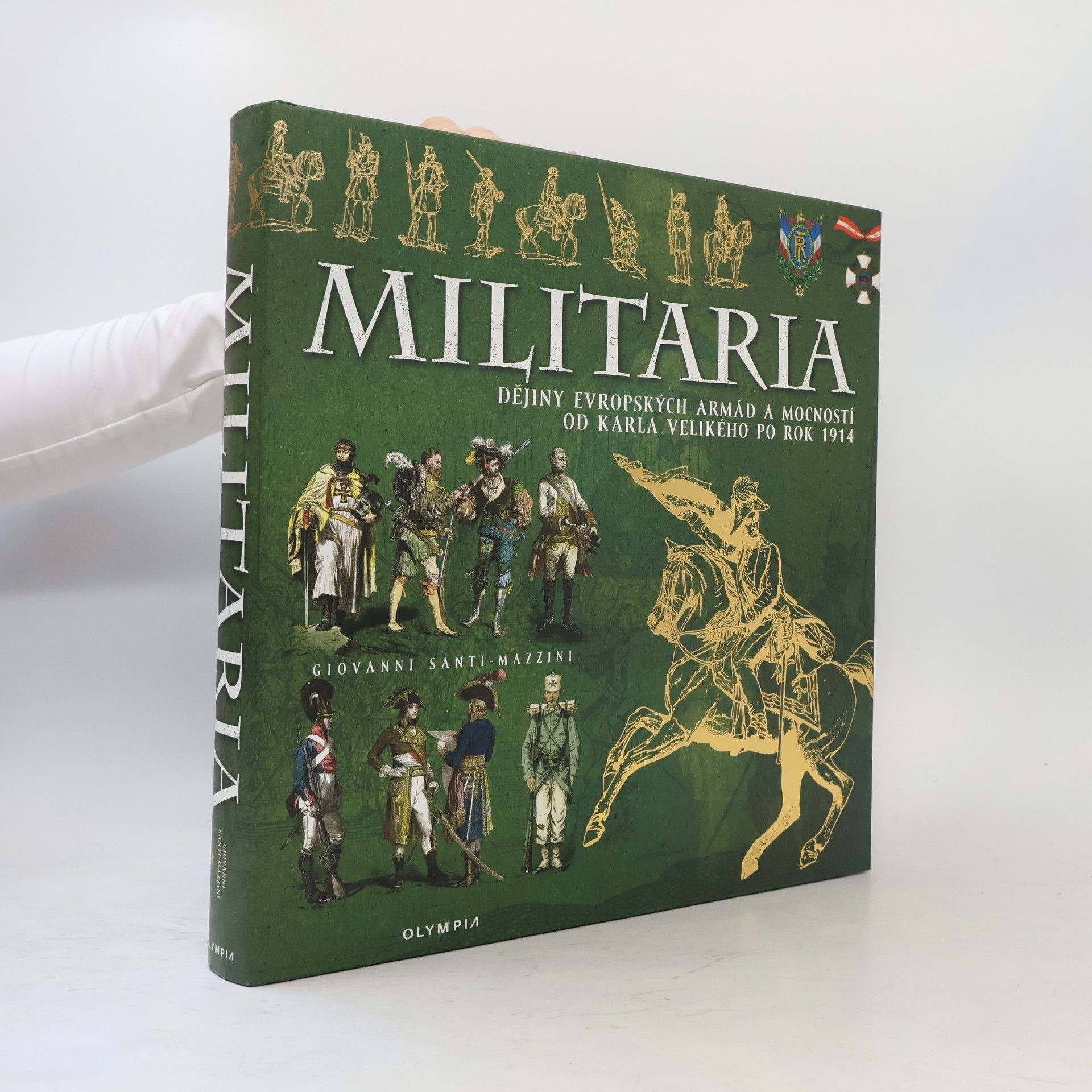 Giovanni Santi Mazzini Militaria : dějiny evropských armád a mocností od Karla Velikého po rok 1914