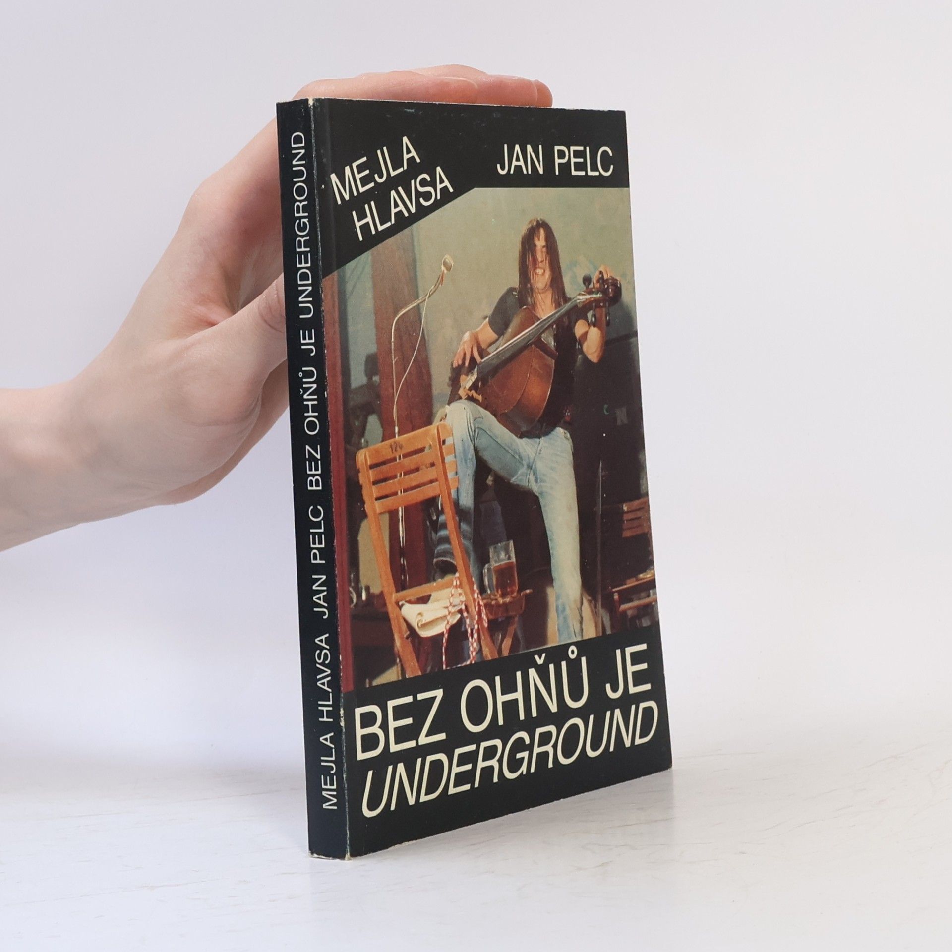 Jan Pelc Bez ohňů je underground