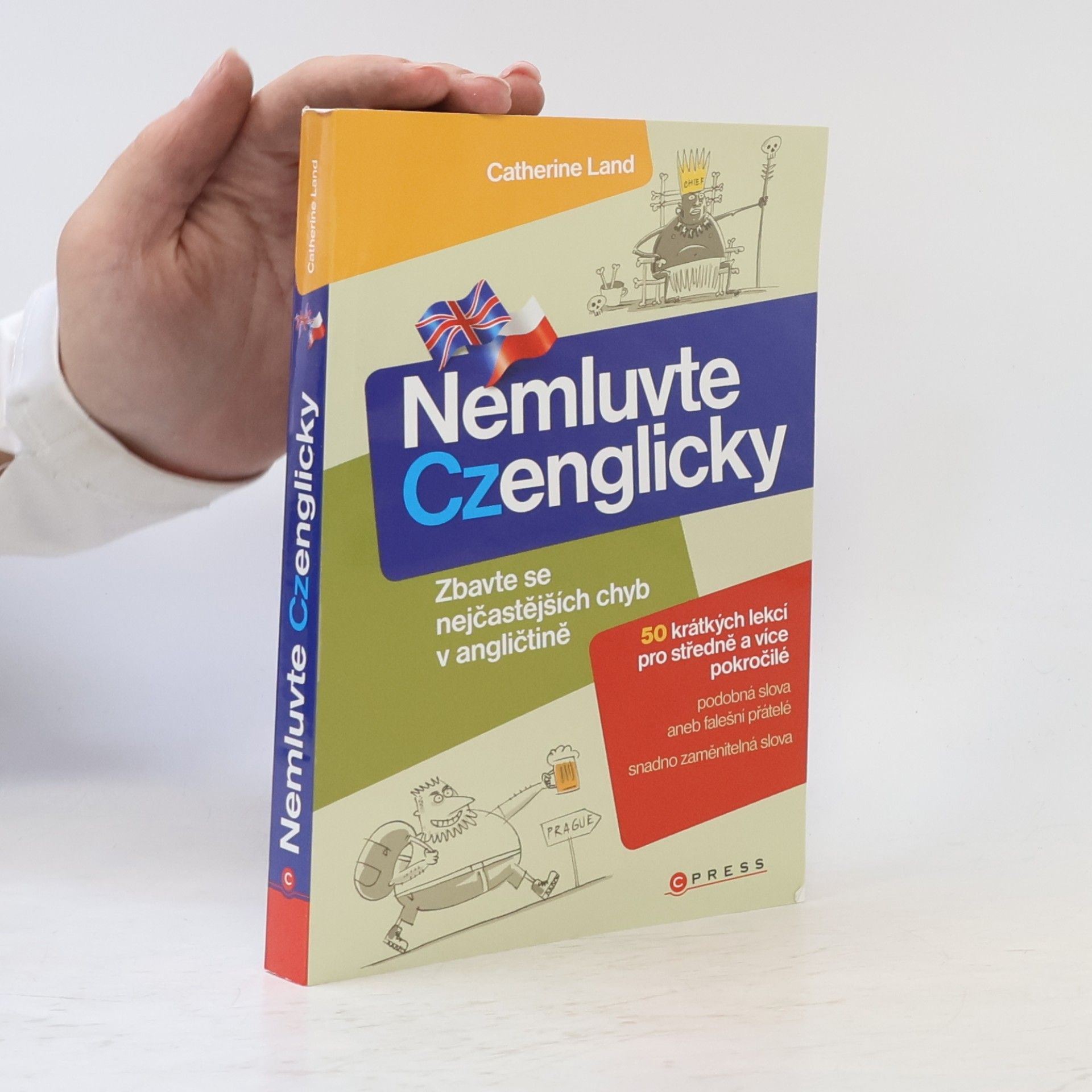 Catherine Land Nemluvte Czenglicky. Zbavte se nejčastějších chyb v angličtině
