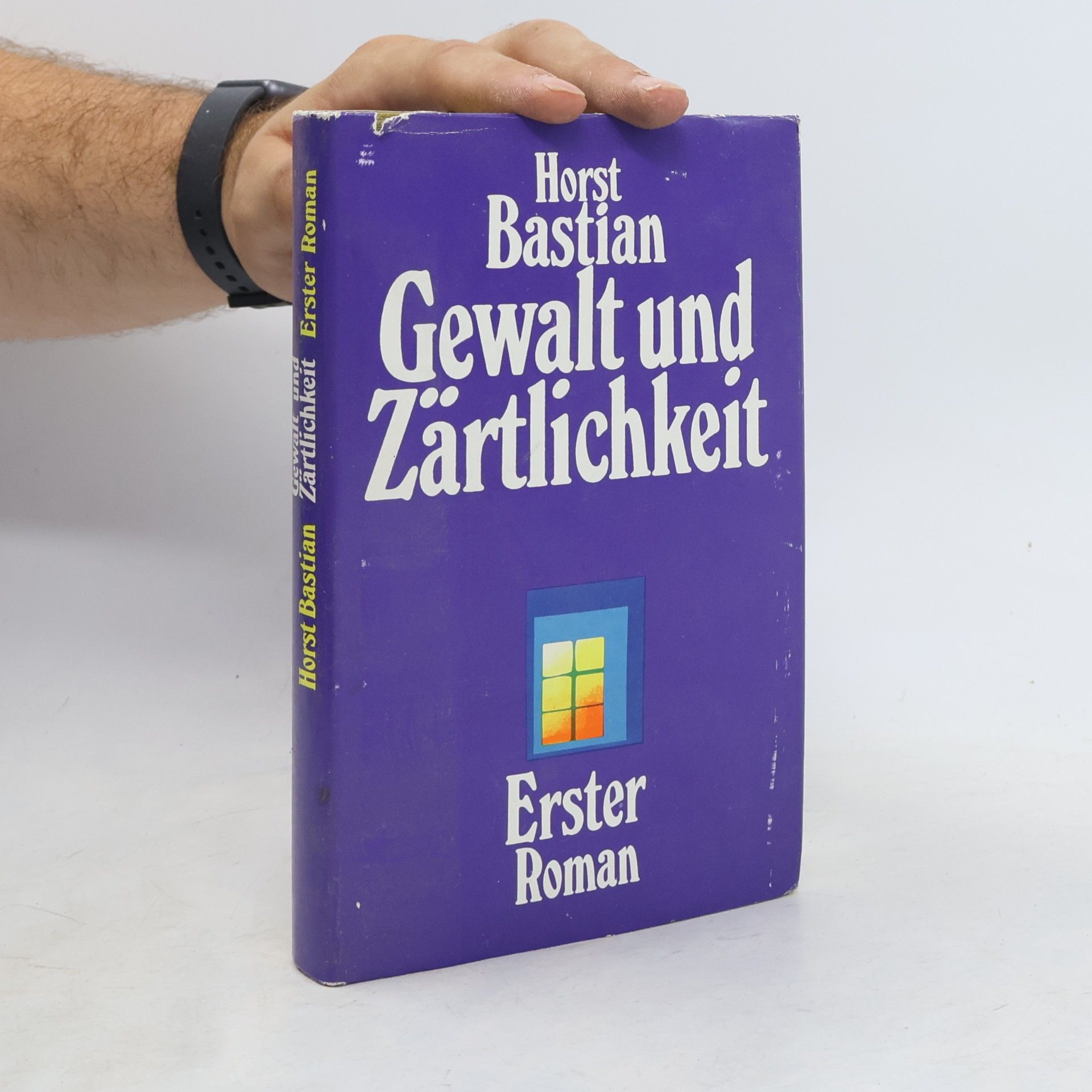 Horst Bastian Gewalt und Zärtlichkeit