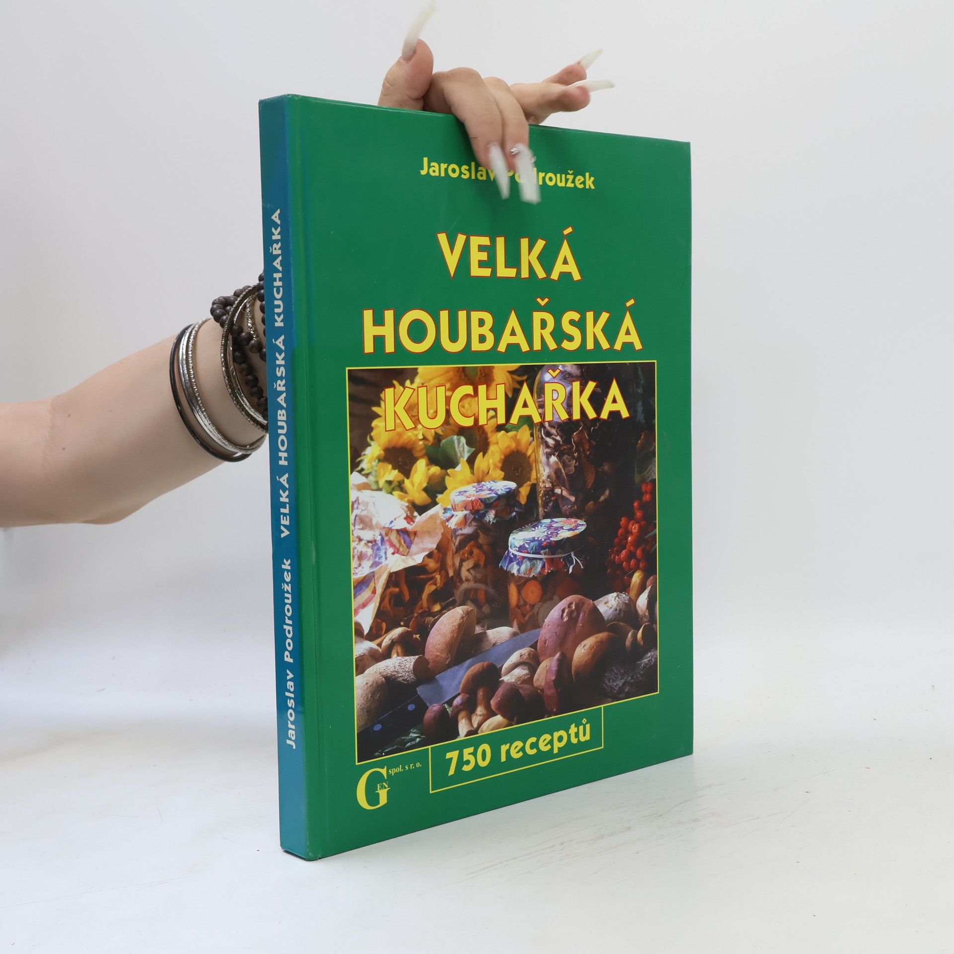 Podroužek Jaroslav Velká houbařská kuchařka. 750 receptů