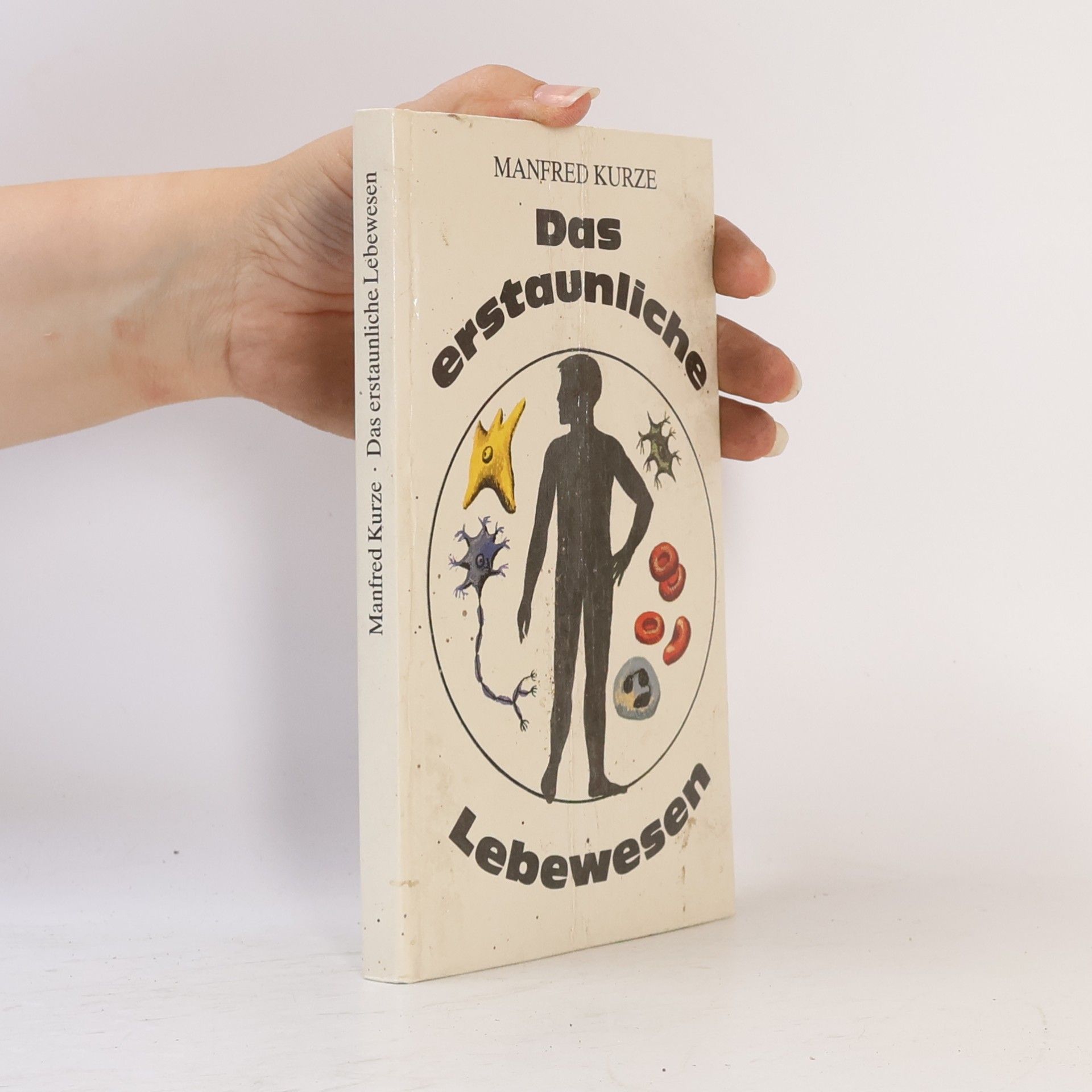 Manfred Kurze Das erstaunliche Lebewesen