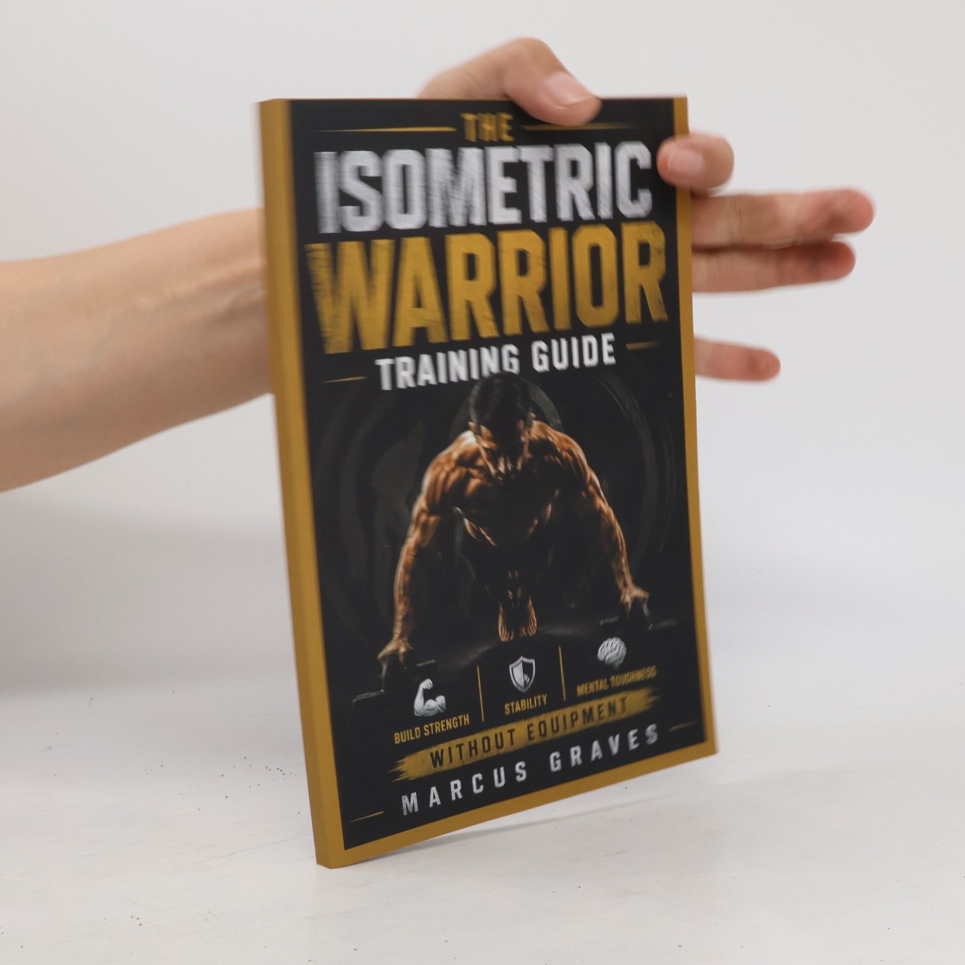 Marcus Graves The Isometric Warrior Training Guide