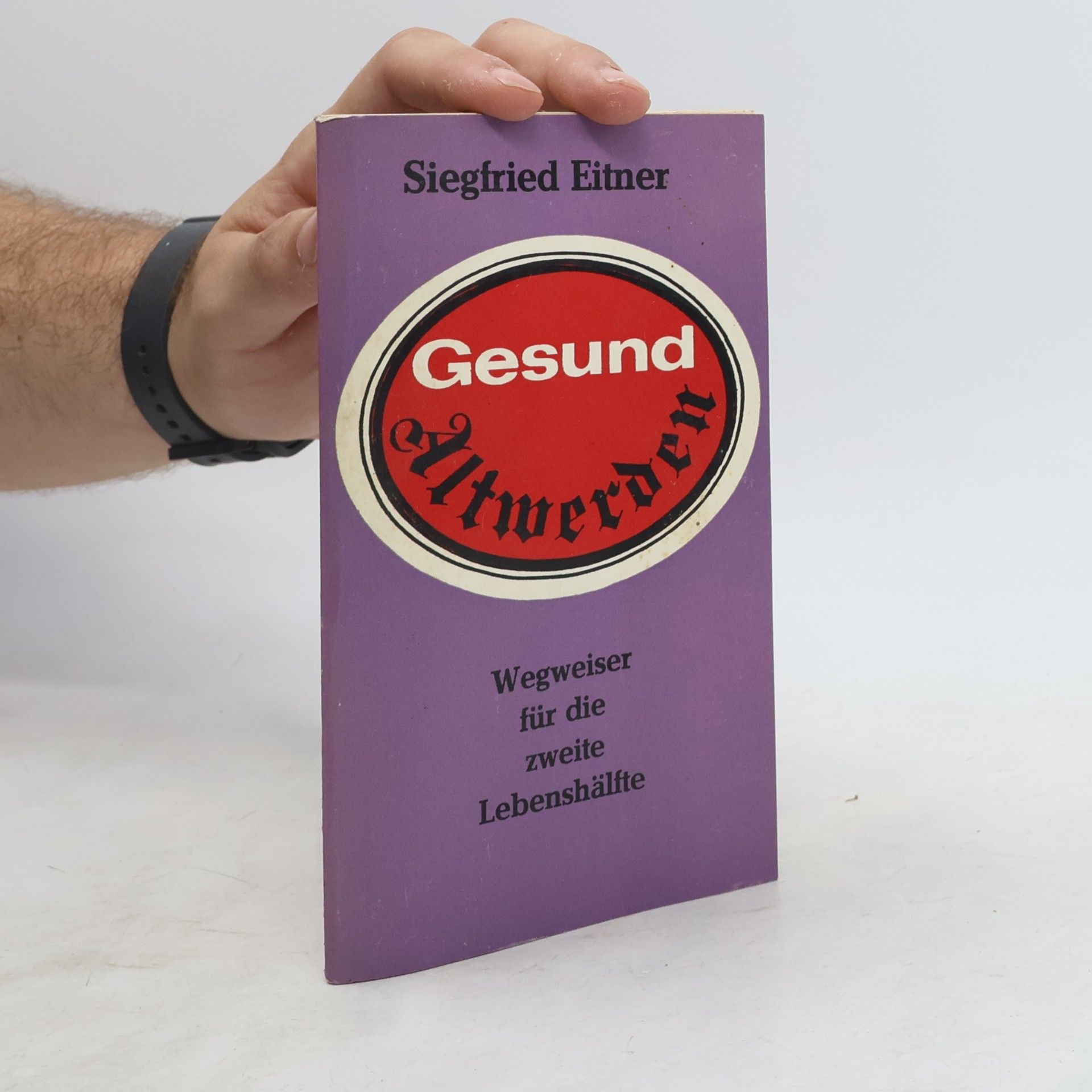 Siegfried Eitner Gesund Altwerden