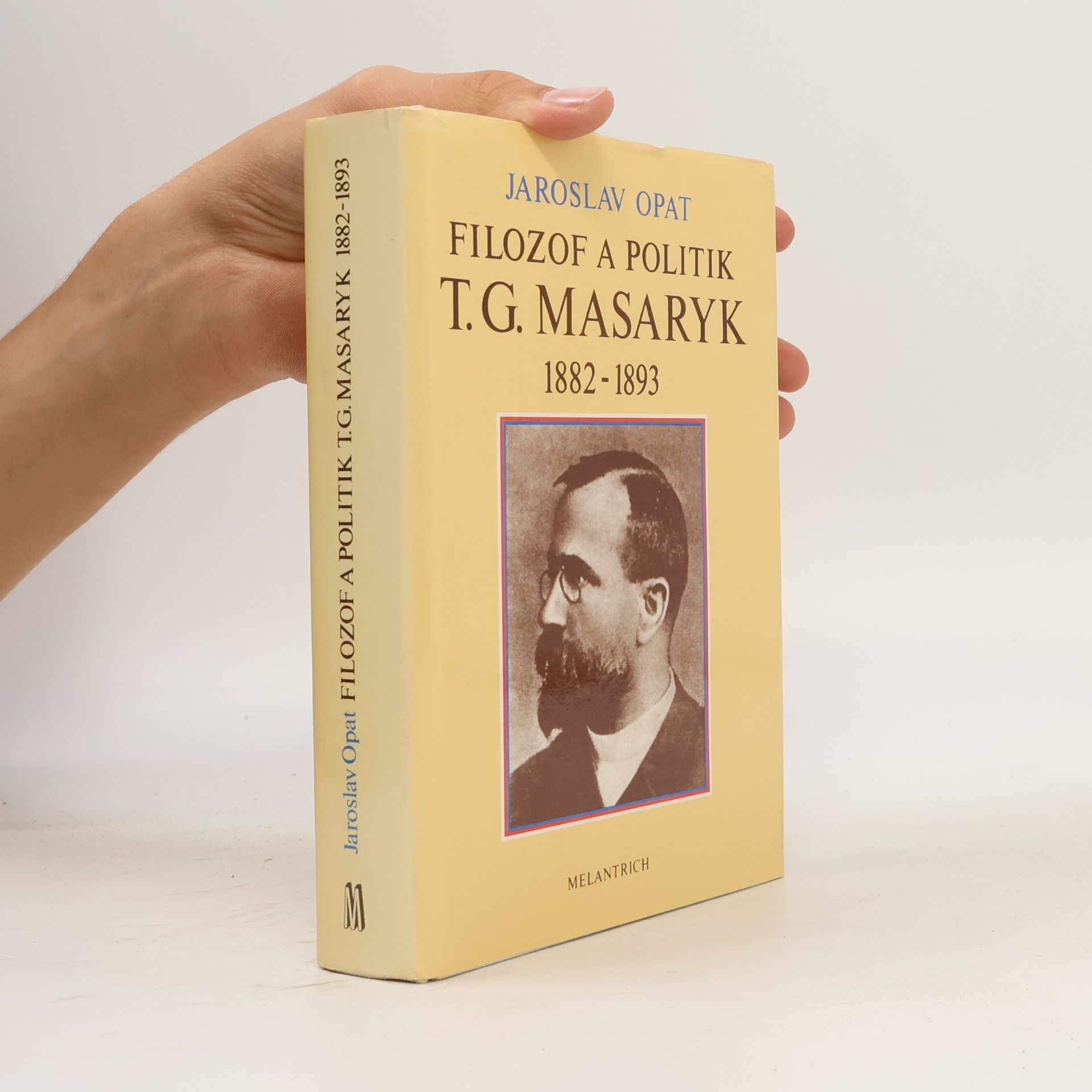 Jaroslav Opat Filozof a politik T. G. Masaryk 1882-1893
