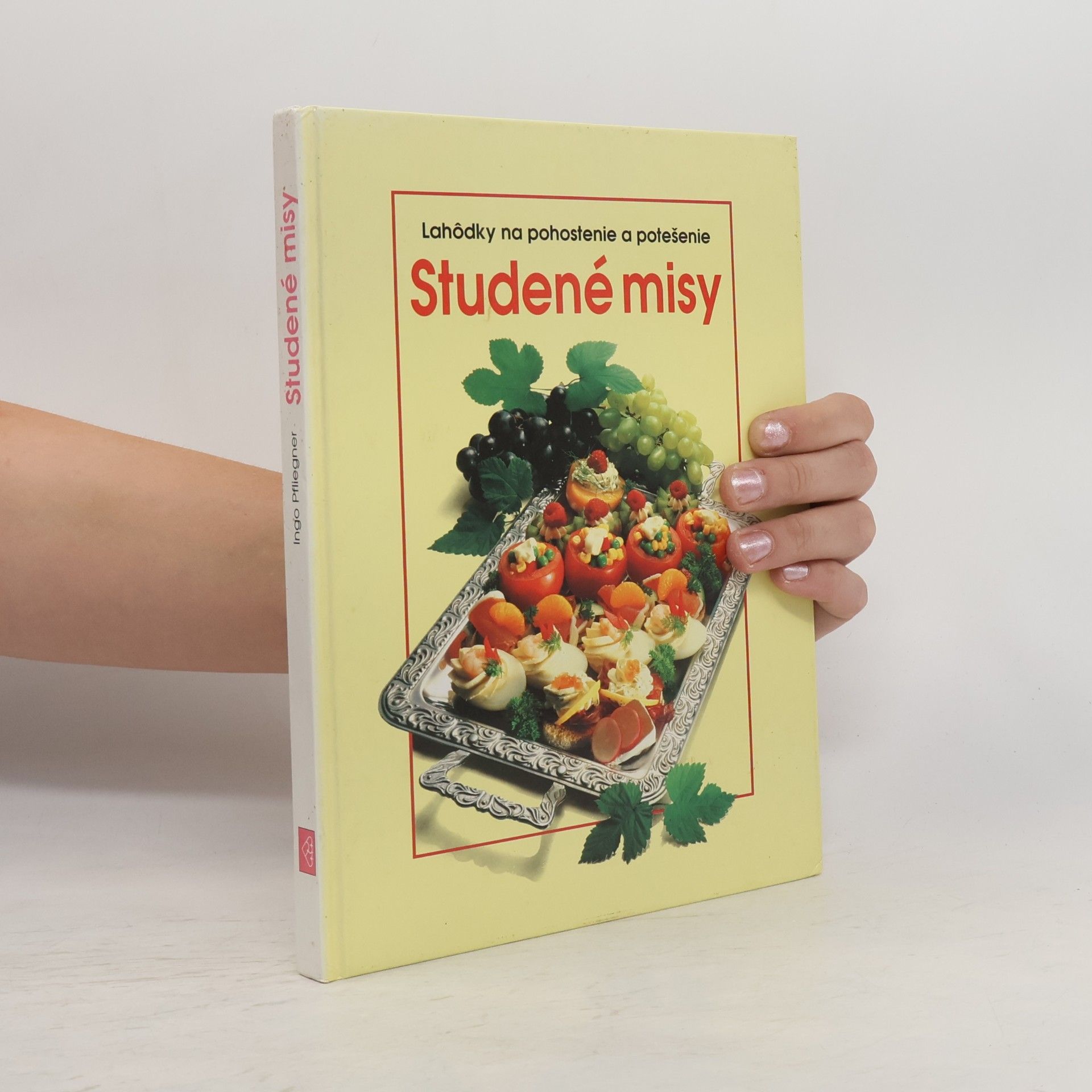 Ingo Pfliegner Lahodky na pohostenie a potešenie. Studené misy