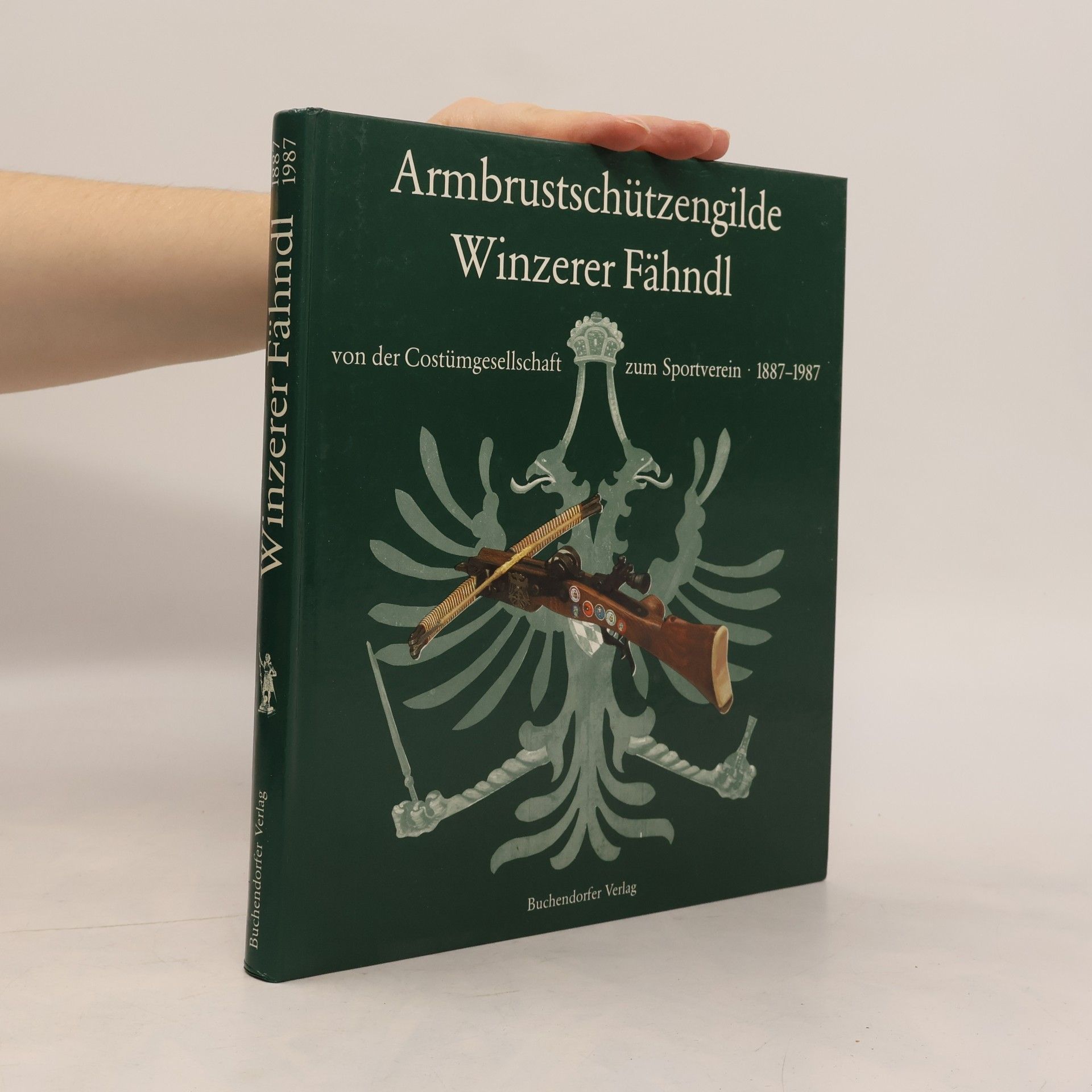Kolektív autorov Armbrustschützengilde Winzerer Fähndl