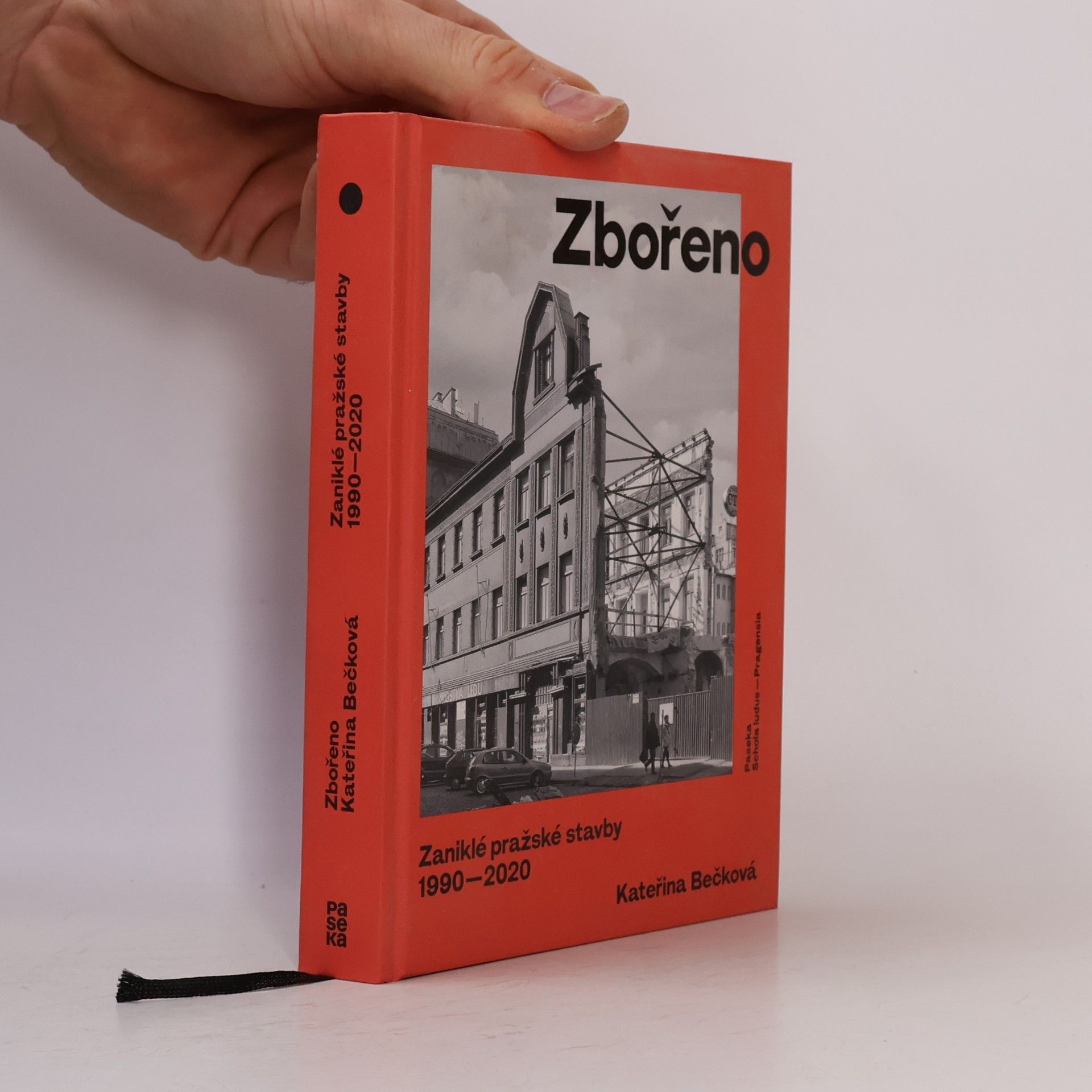 Kateřina Bečková Zbořeno: Zaniklé pražské stavby 1990–2020