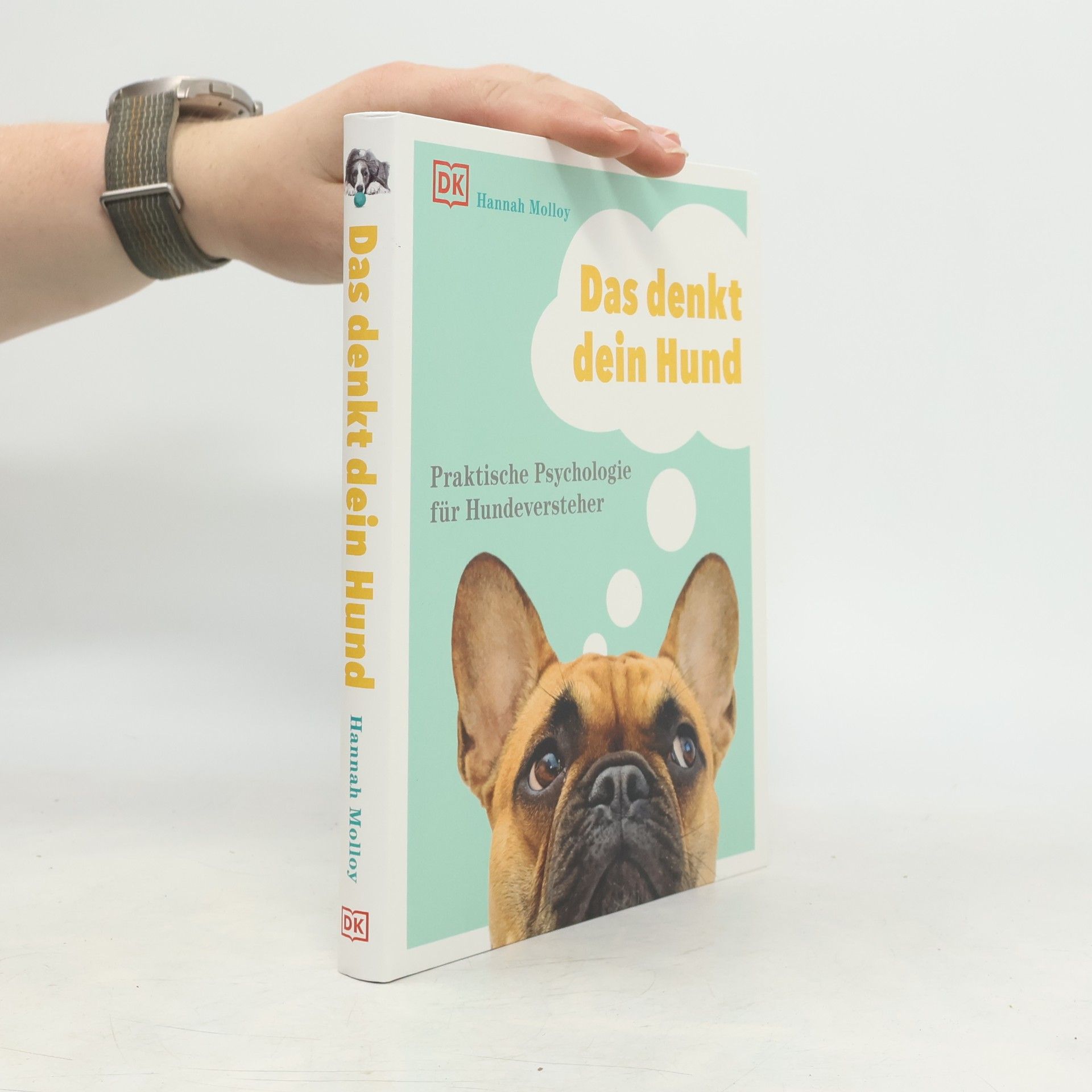 Hannah Molloy Das denkt dein Hund