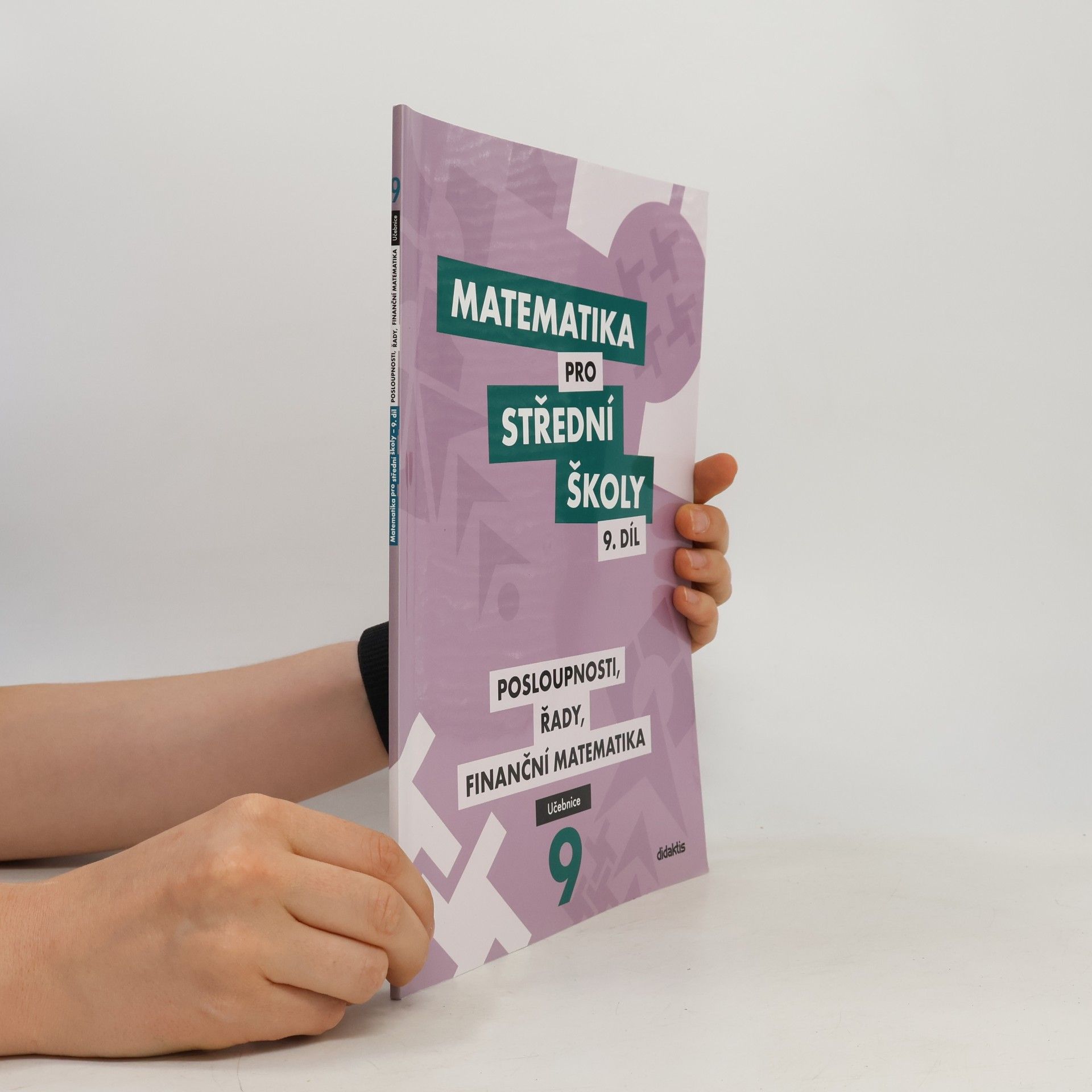 Magda Králová Matematika pro střední školy. 9. díl, Posloupnosti, řady, finanční matematika