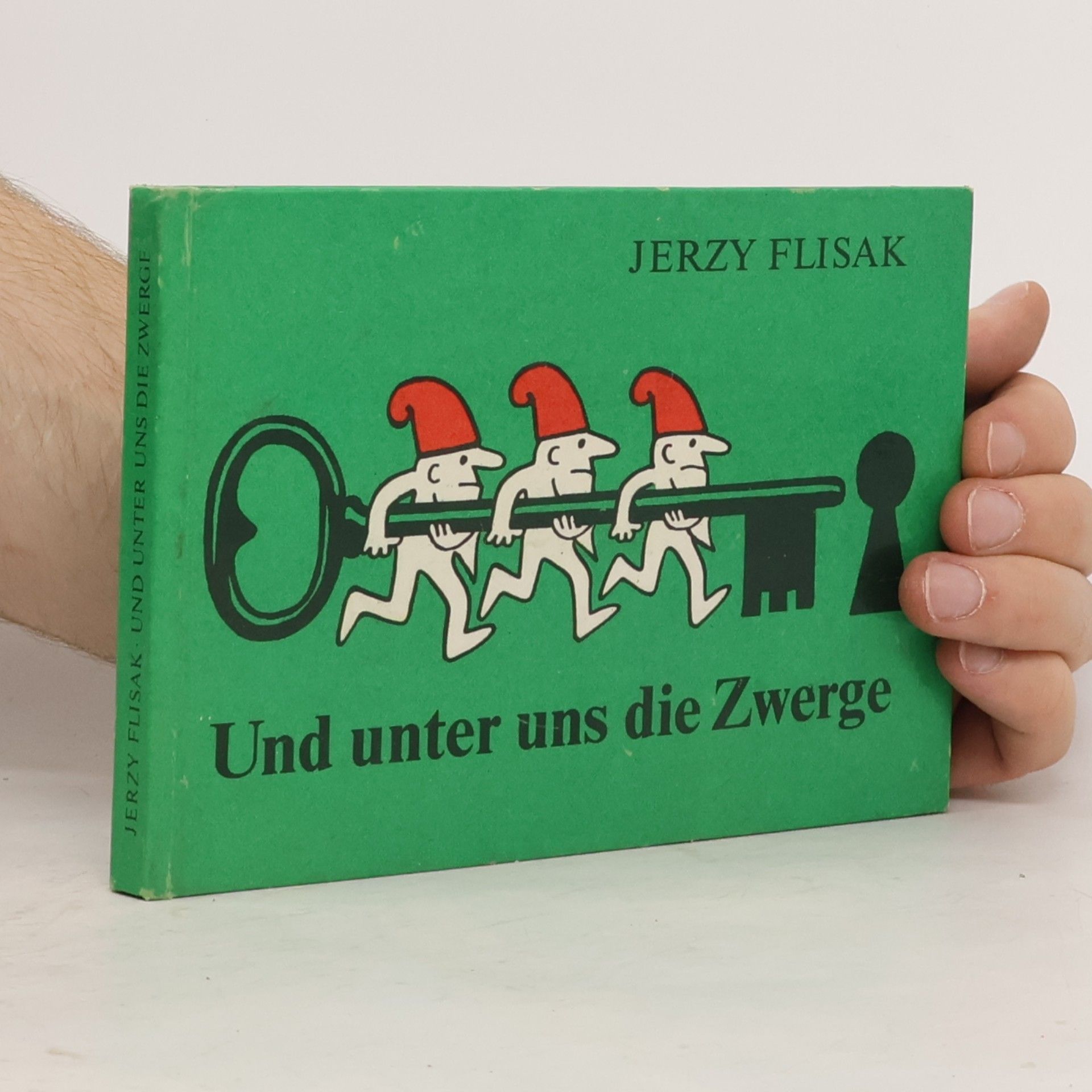 Jerzy Flisak Und unter uns die Zwerge