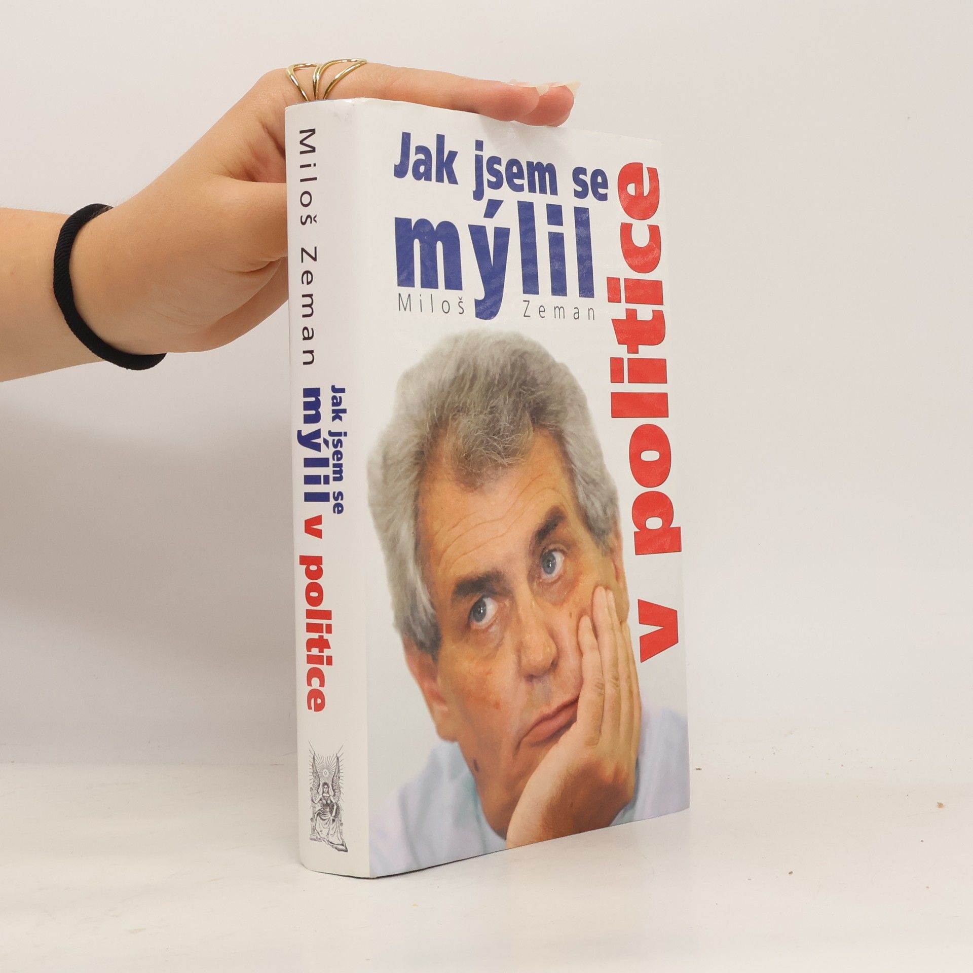 Miloš Zeman Jak jsem se mýlil v politice