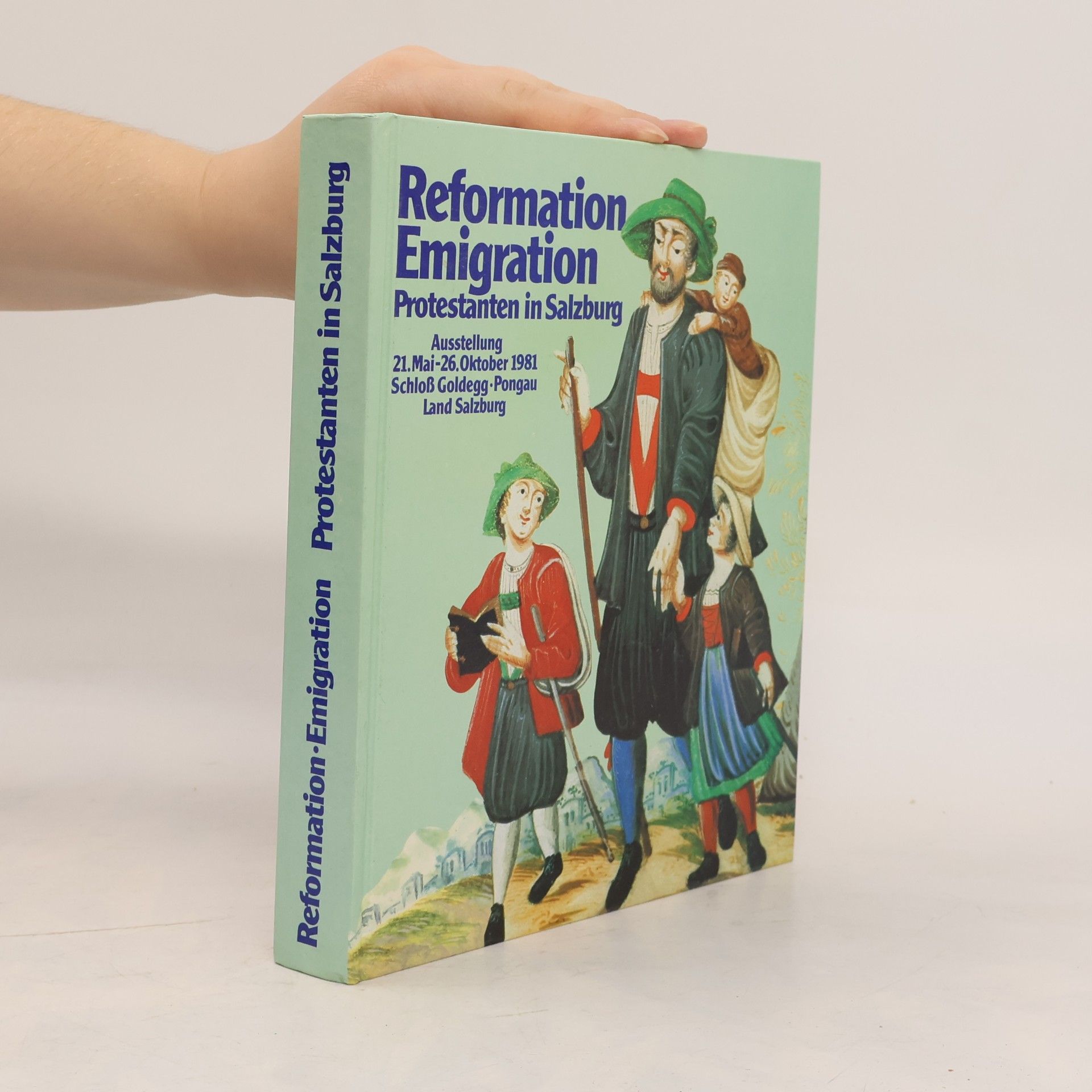 Various authors Reformation. Emigration. Protestanten in Salzburg