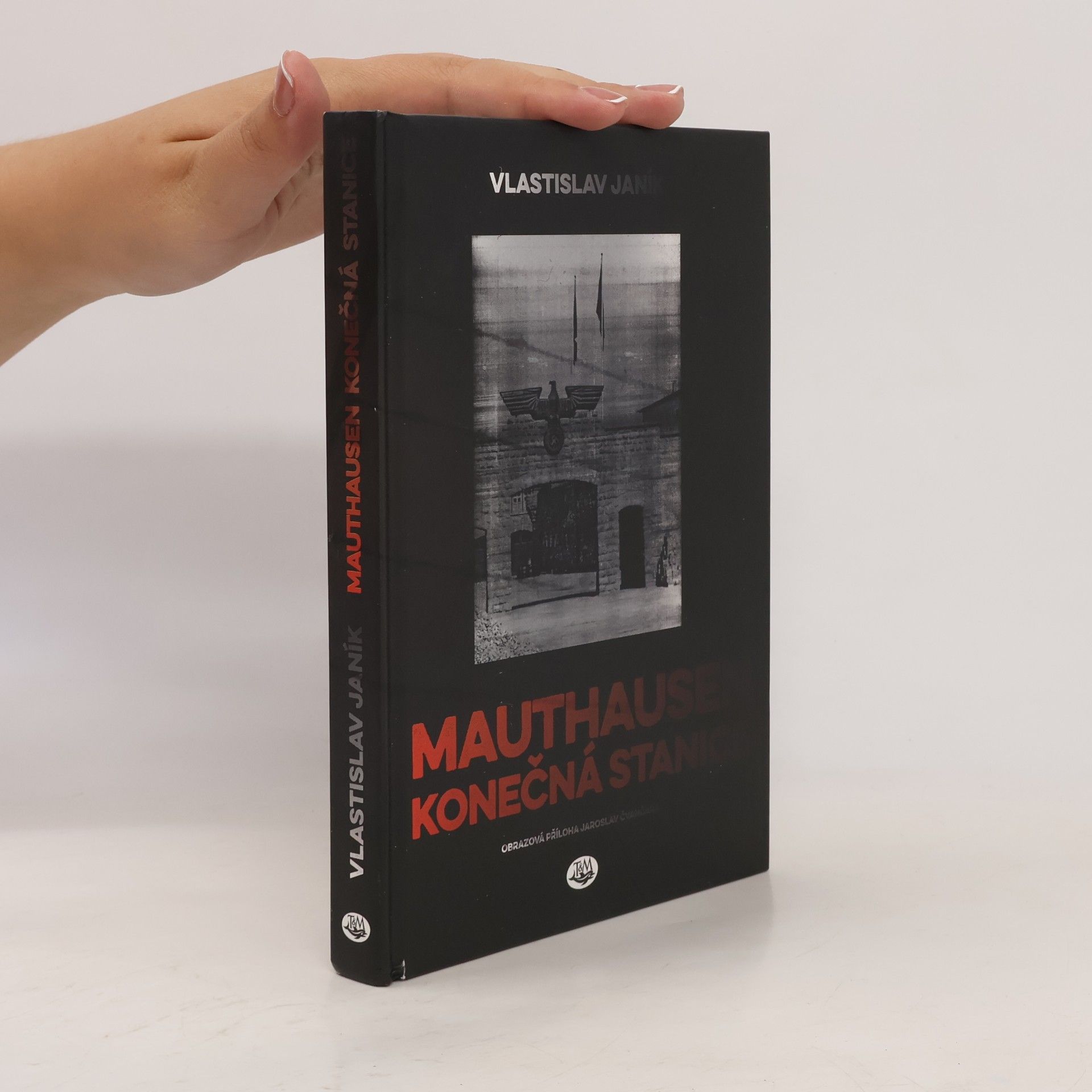 Vlastislav Janík Mauthausen - konečná stanice