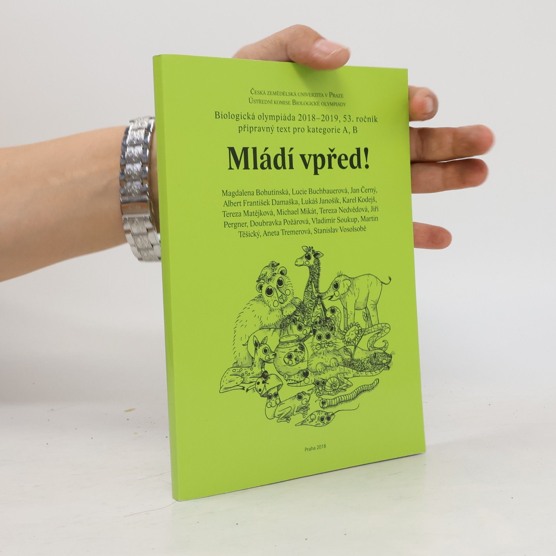 Autorenkollektiv Mládí vpřed! : biologická olympiáda 2018-2019, 53. ročník, přípravný text pro kategorie A, B