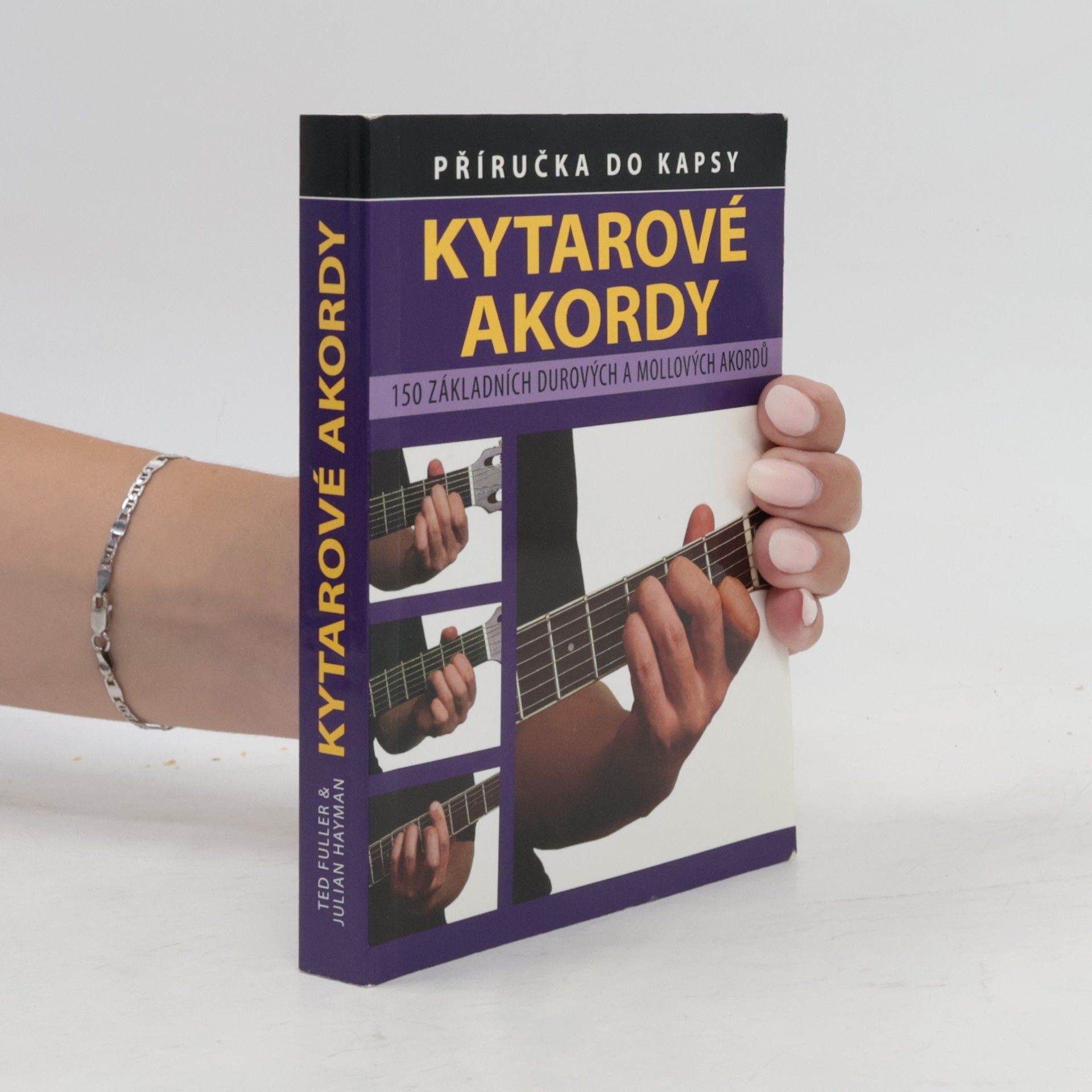 Ted Fuller Základní kytarové akordy 150 základních durových a mollových akordů