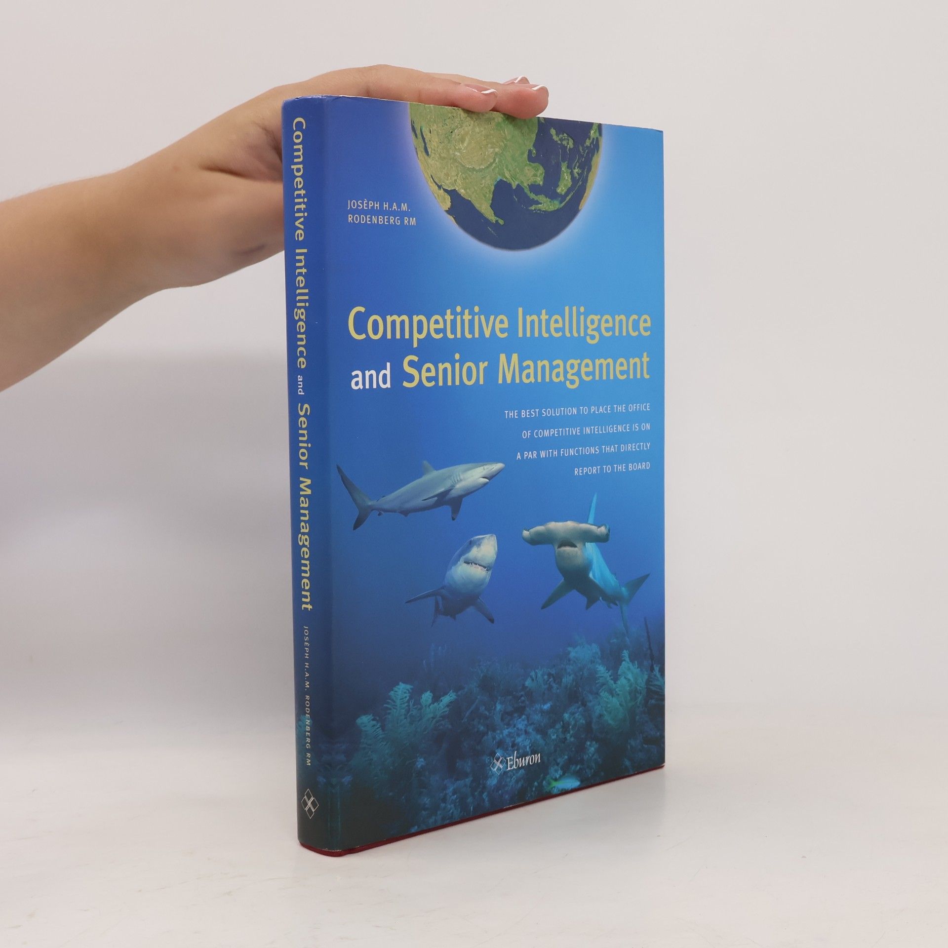 Josèph H.A.M. Rodenberg Competitive Intelligence and Senior Management