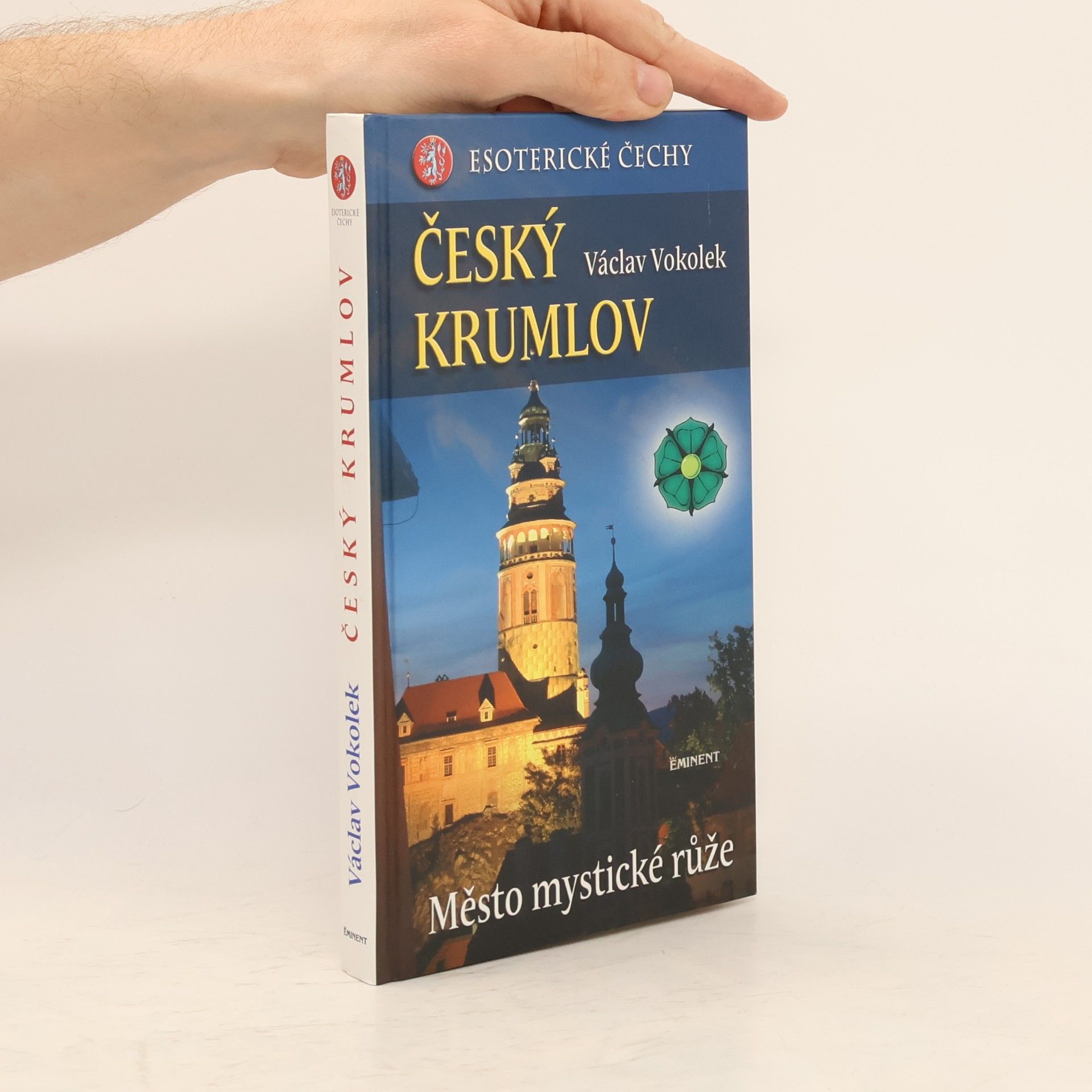 Václav Vokolek Esoterické Čechy. Český Krumlov : město mystické růže