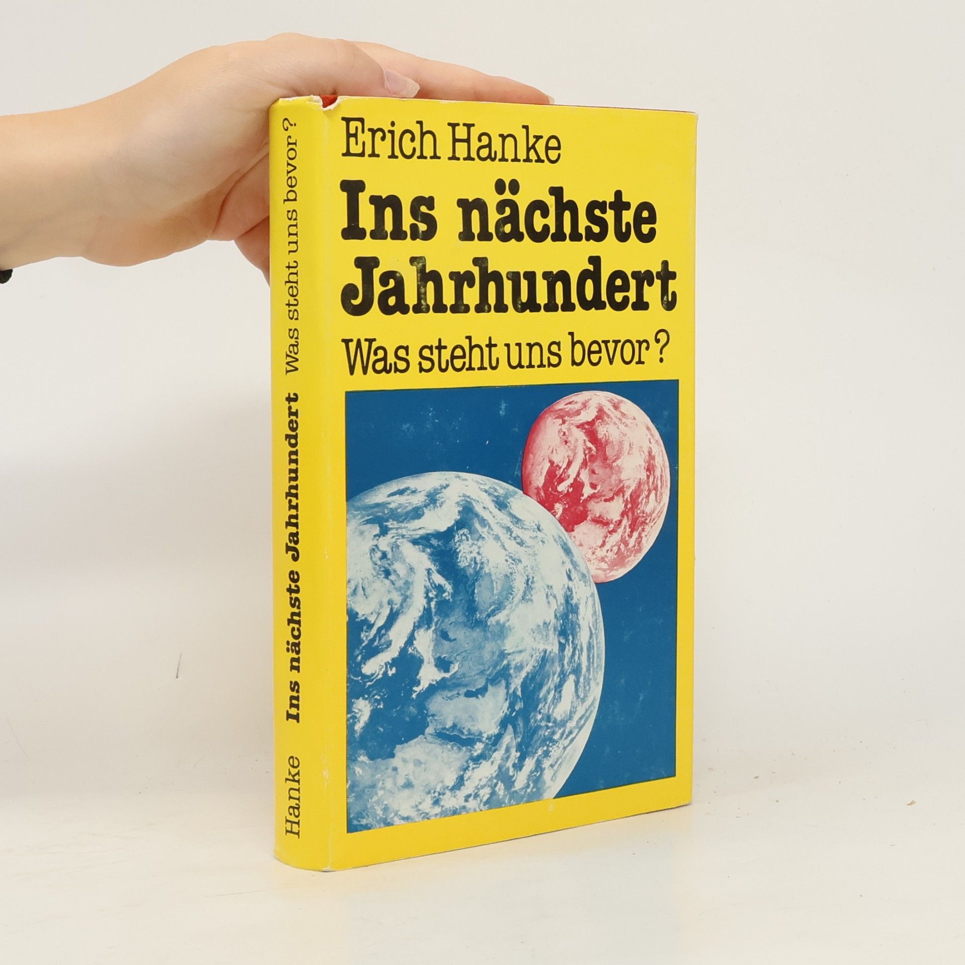 Erich Hanke Ins nächste Jahrhundert. Was steht uns bevor?