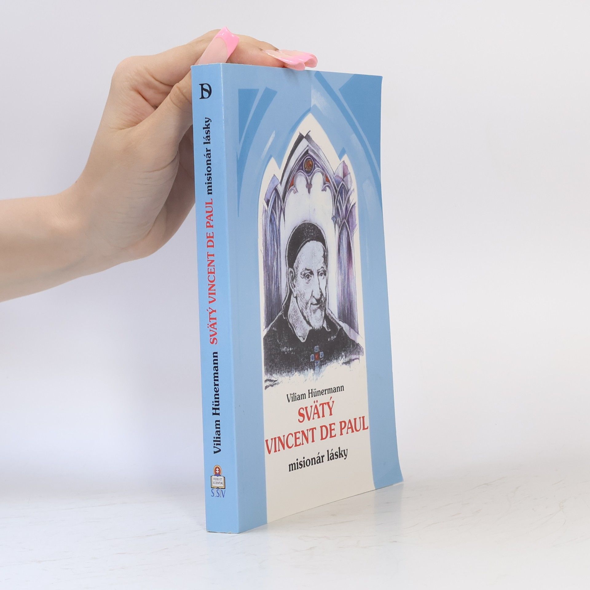 Hunermann Viliam Svätý Vincent de Paul. Misionár lásky
