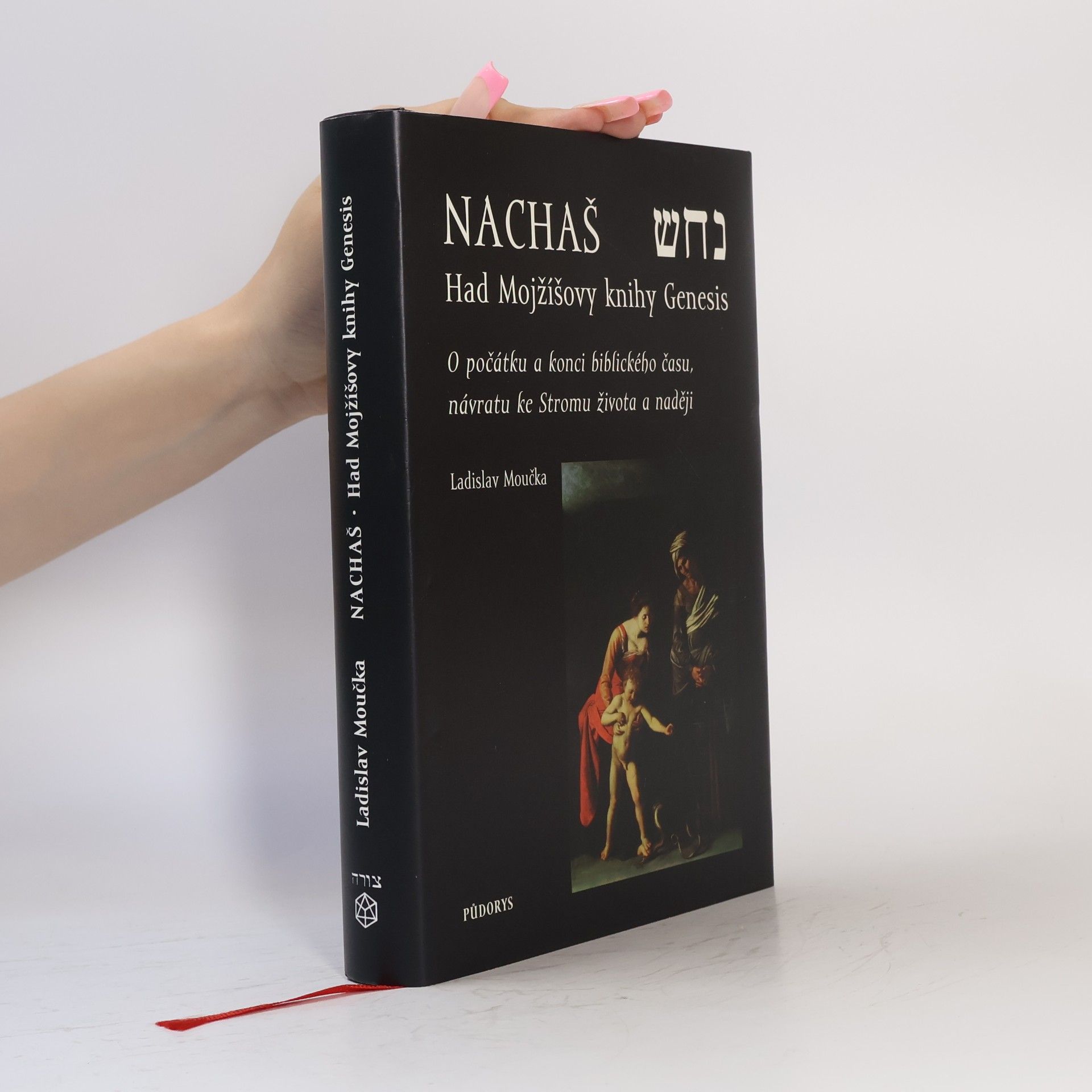 Ladislav Moučka Nachaš. Had Mojžíšovy knihy Genesis. O počátku a konci biblického času, návratu ke Stromu života a naději.