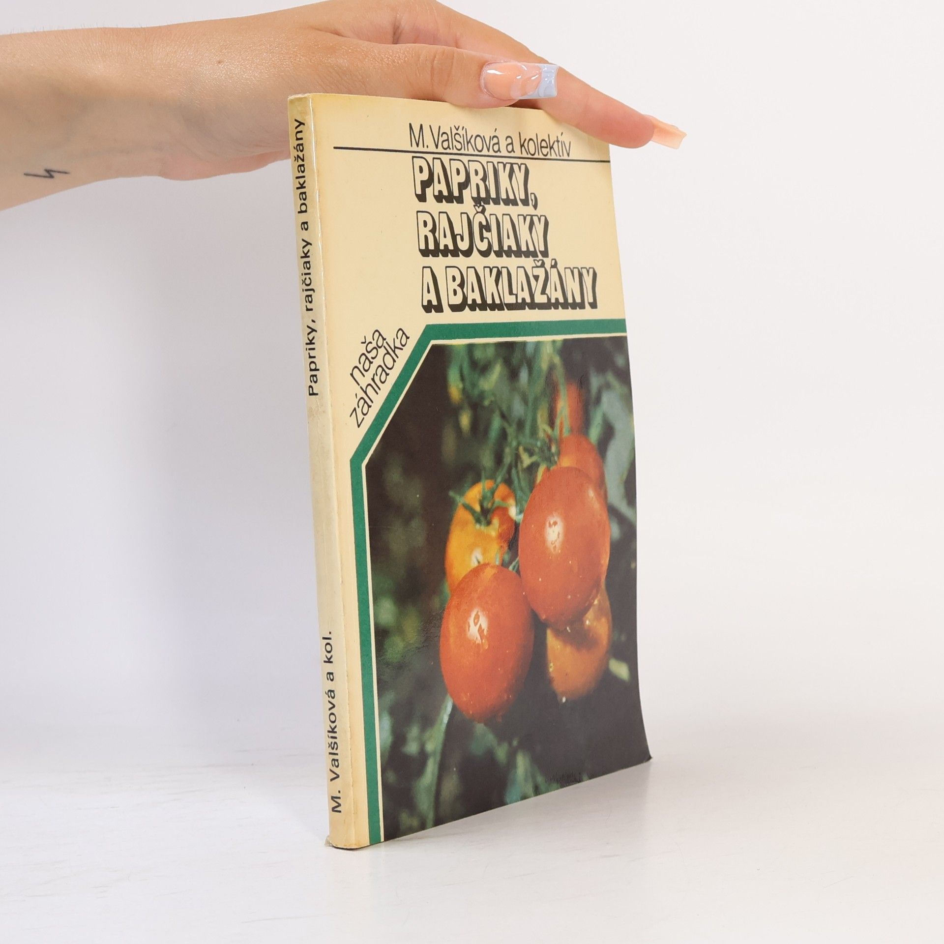 Autorenkollektiv Papriky, rajčiaky a baklažány